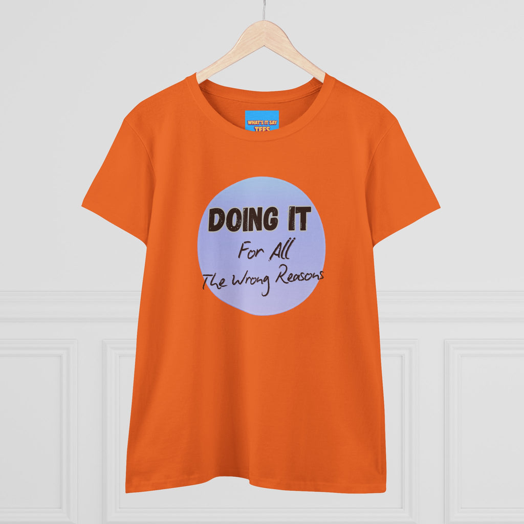 What's It Say Tees — "Doing It For All The Wrong Reasons" Graphic