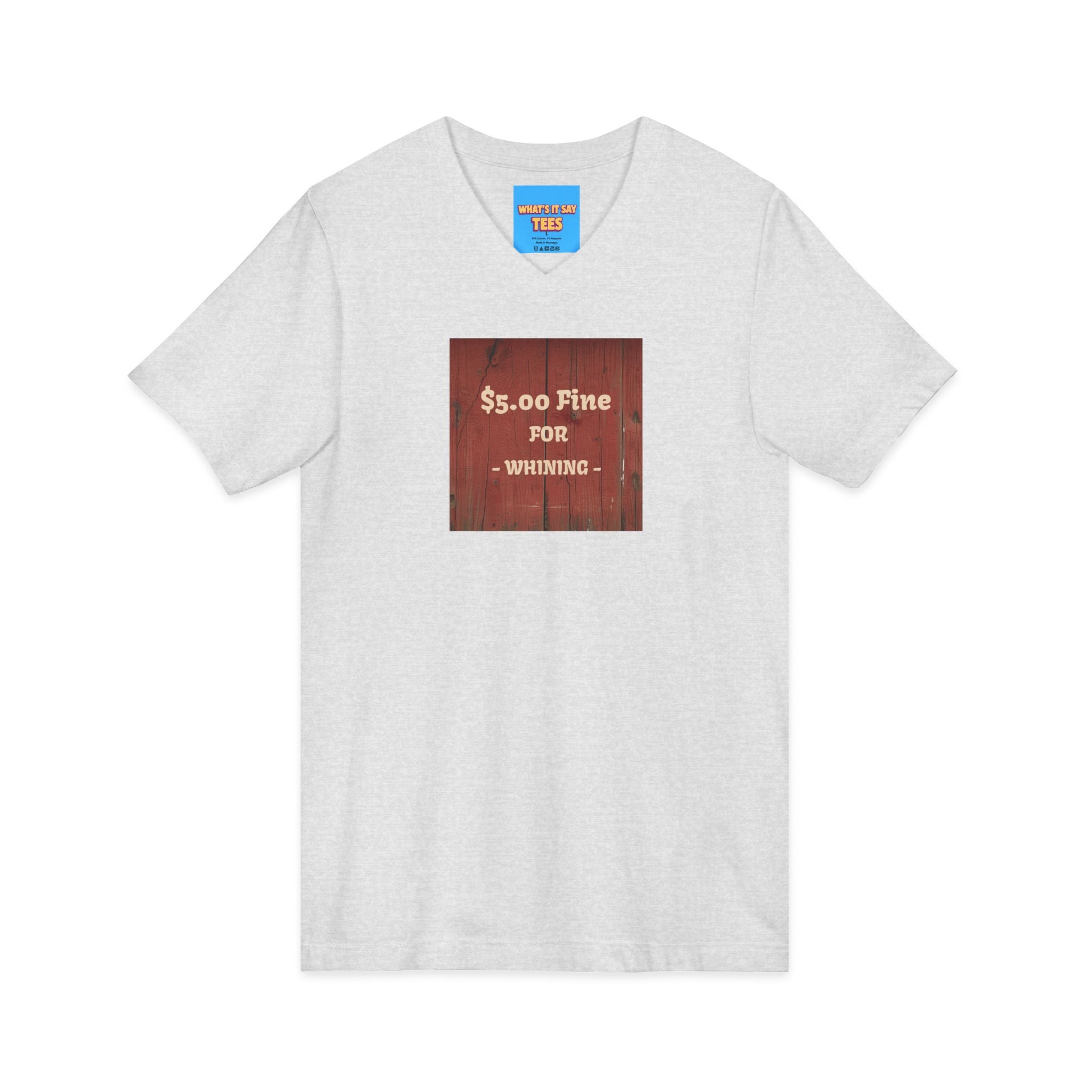 What's It Say Tees- $5.00 Fine for Whining V‑Neck Tee