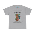 What's It Say Tees- No one Knows Better than the one who has never done it