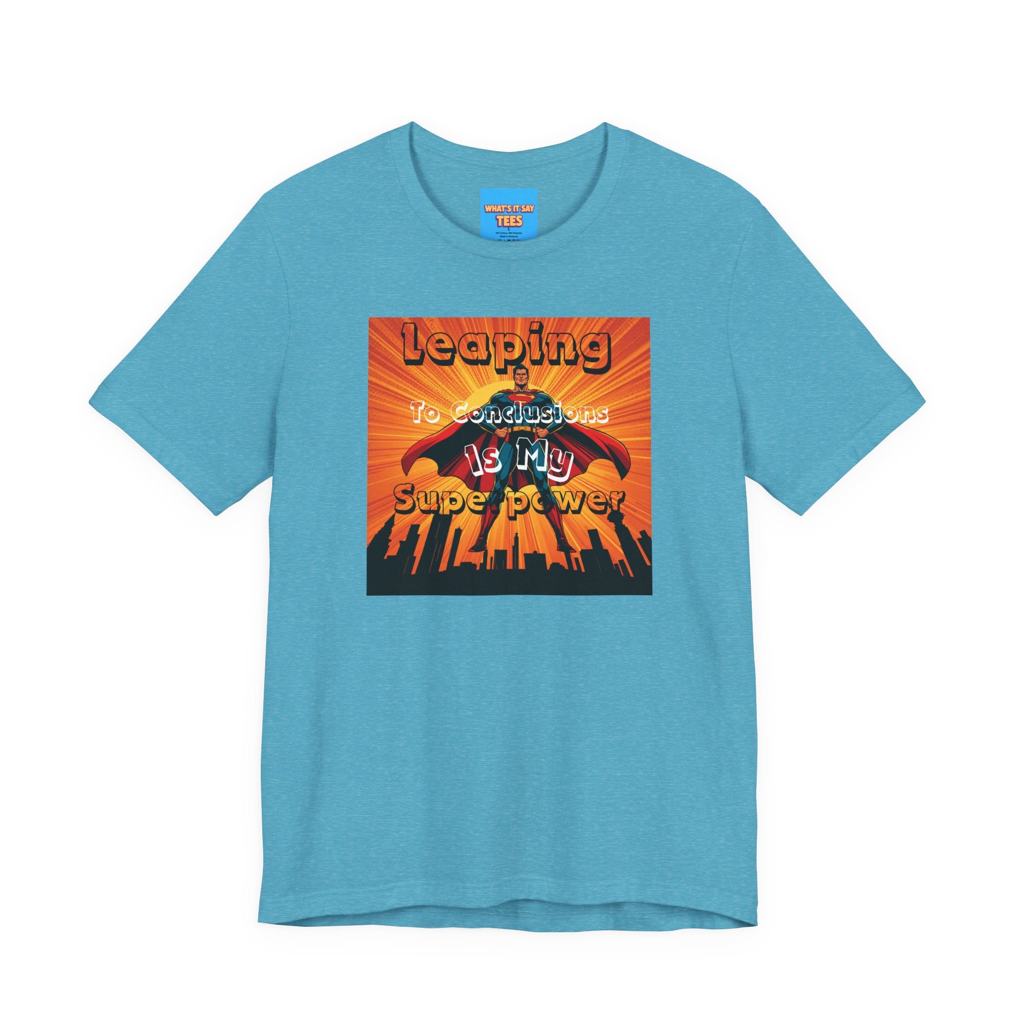 What's It Say Tees- Leaping to conclusions is my super power