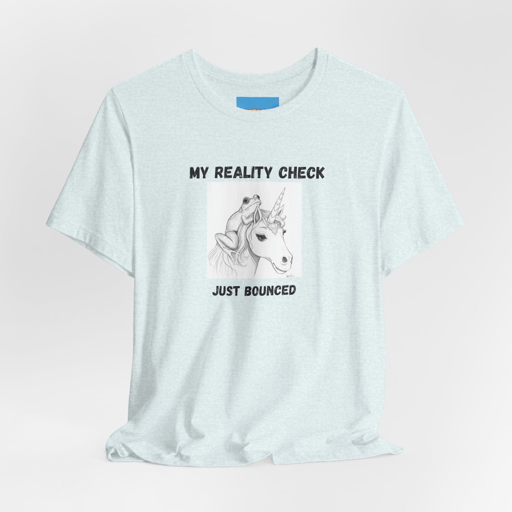What's It Say Tees-My Reality Check Just Bounced Unicorn