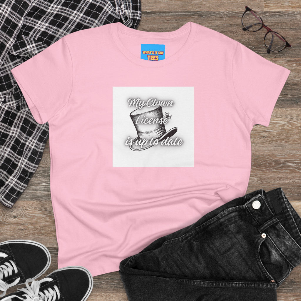 What's It Say Tees- My Clown License is up to date- Vintage Script Graphic Women's Tee