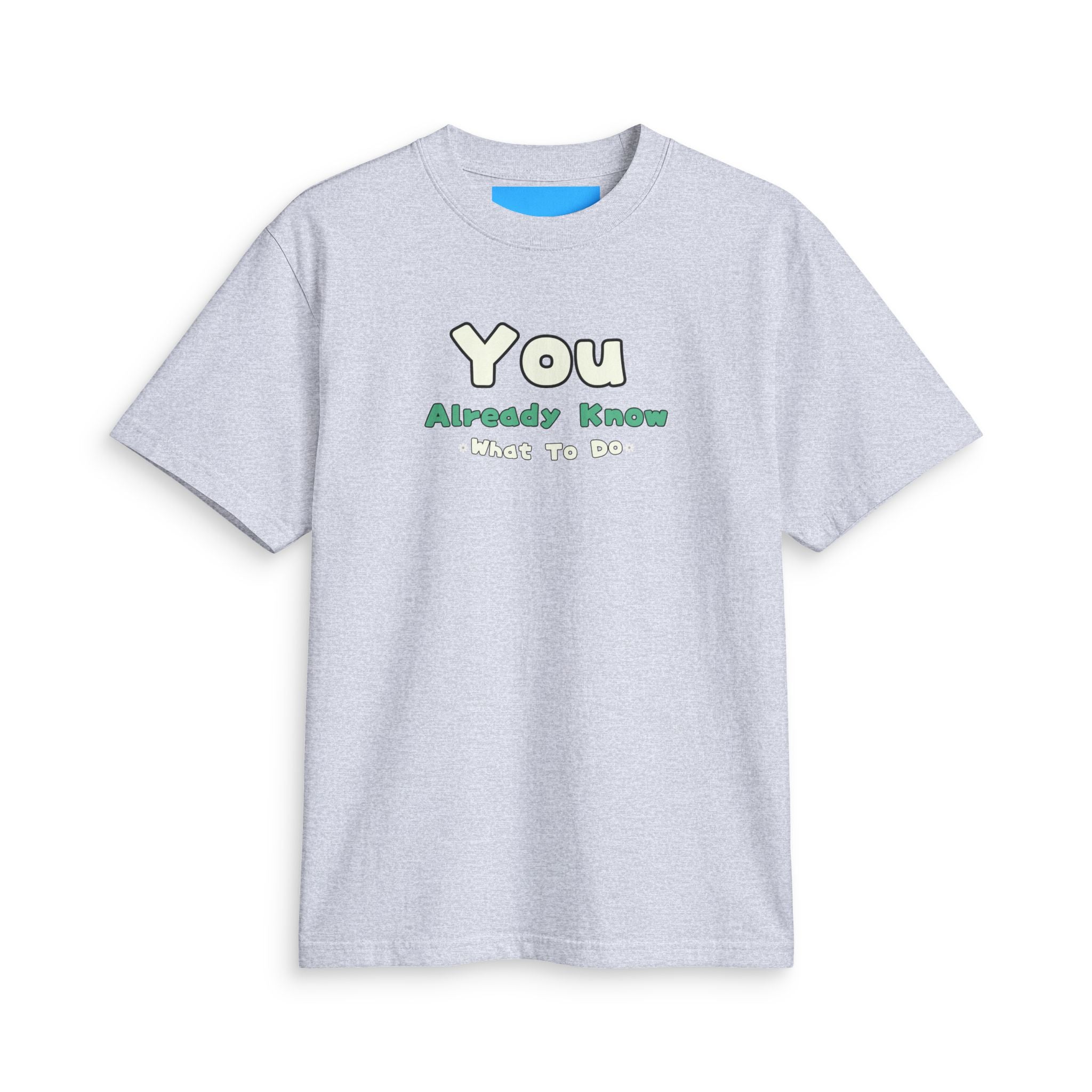 What's It Say Tees-You Already Know What To Do