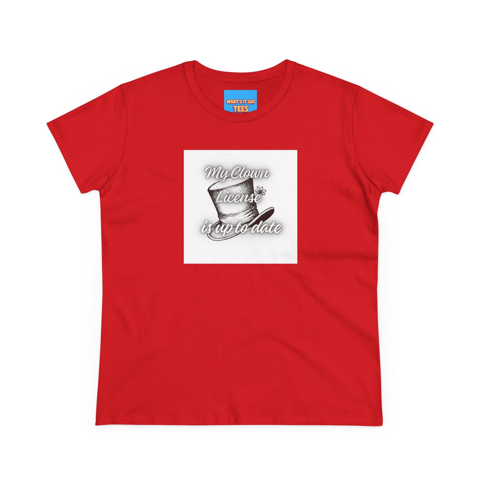 What's It Say Tees- My Clown License is up to date- Vintage Script Graphic Women's Tee