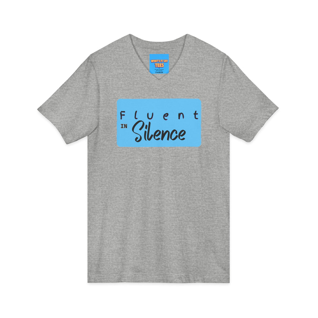 What's It Say Tees-Fluent in Silence V-Neck Tee — Quiet Confidence Graphic T-Shirt