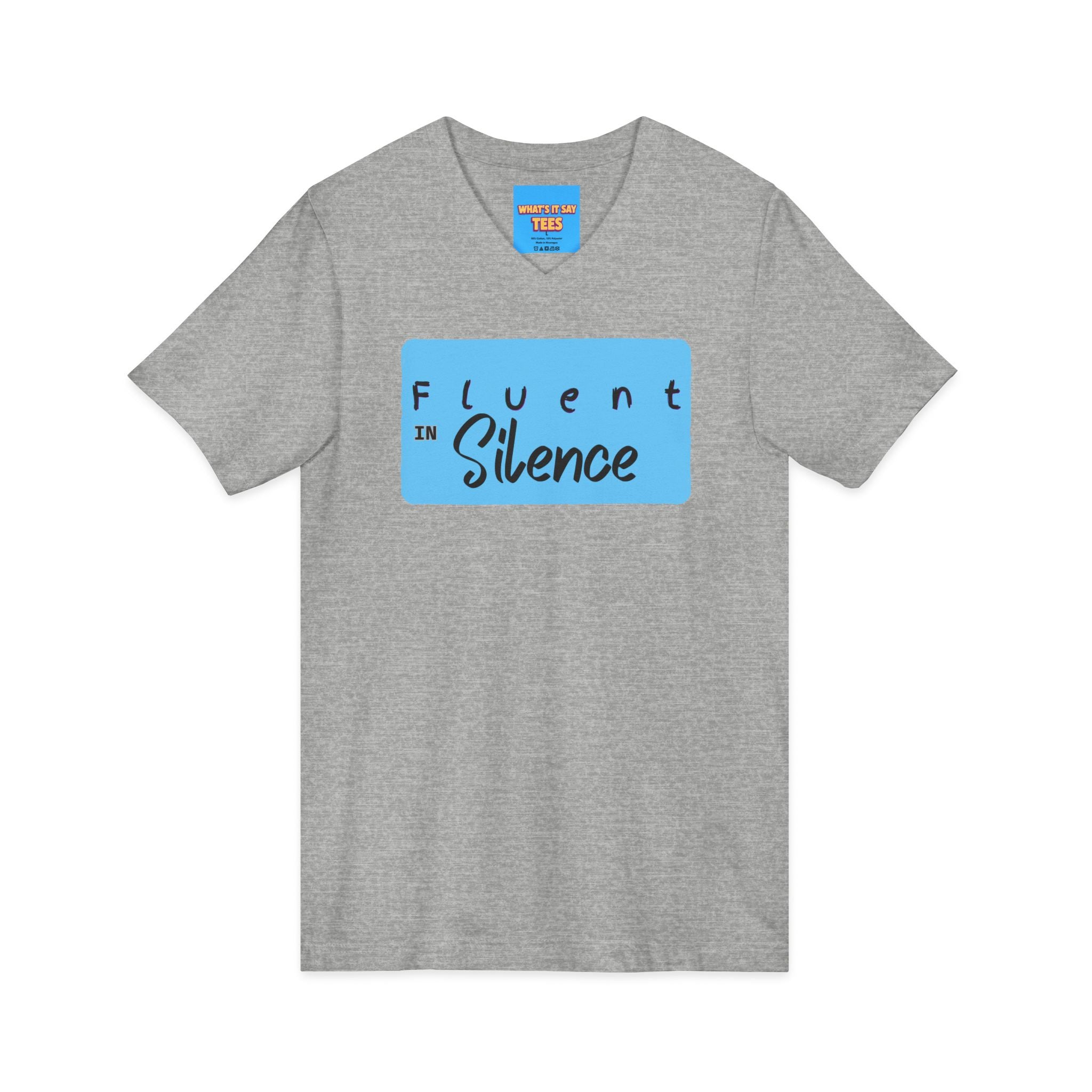 What's It Say Tees-Fluent in Silence V-Neck Tee — Quiet Confidence Graphic T-Shirt