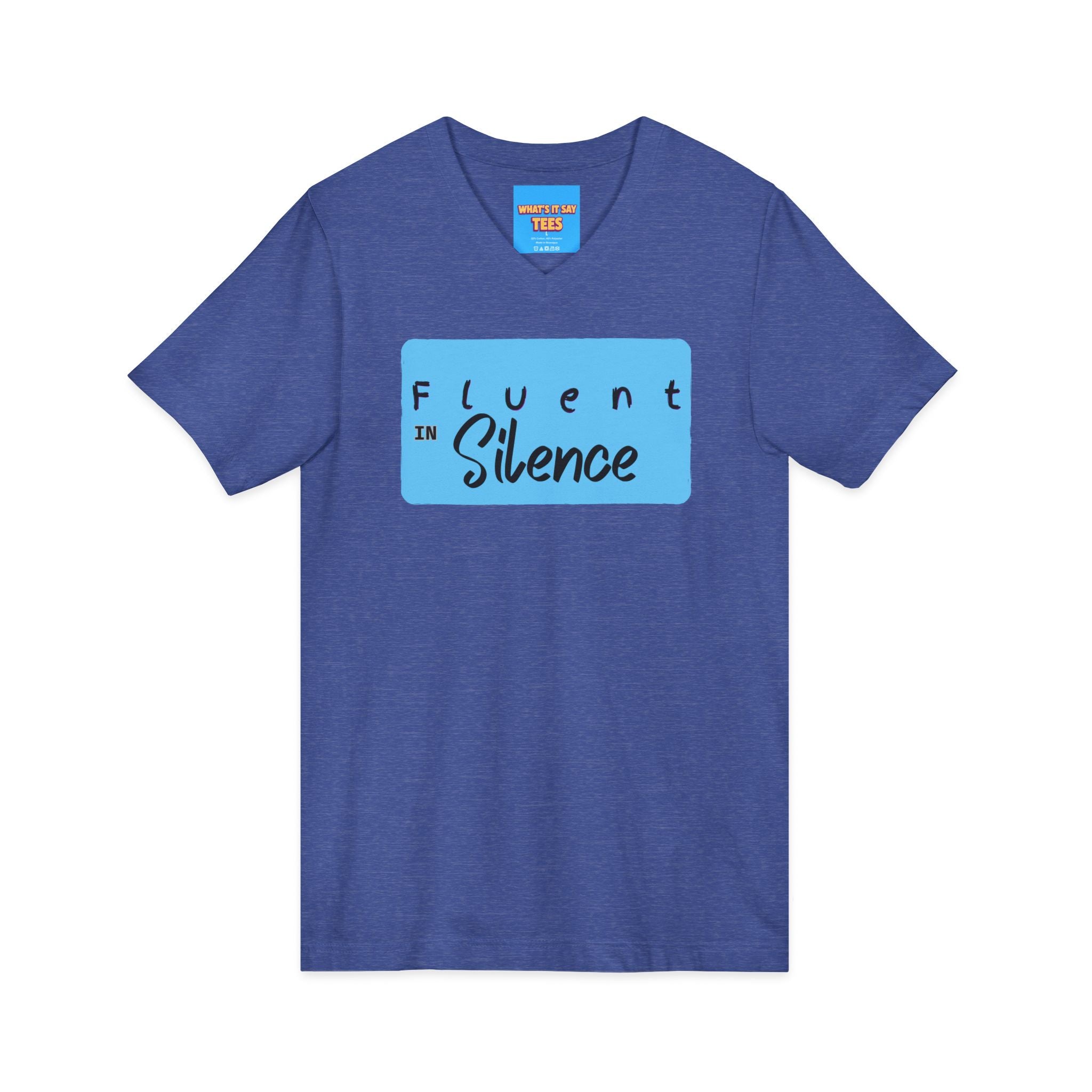What's It Say Tees-Fluent in Silence V-Neck Tee — Quiet Confidence Graphic T-Shirt
