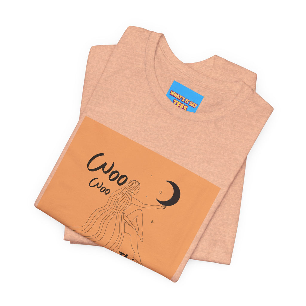 What's It Say Tees- WOO WOO Things