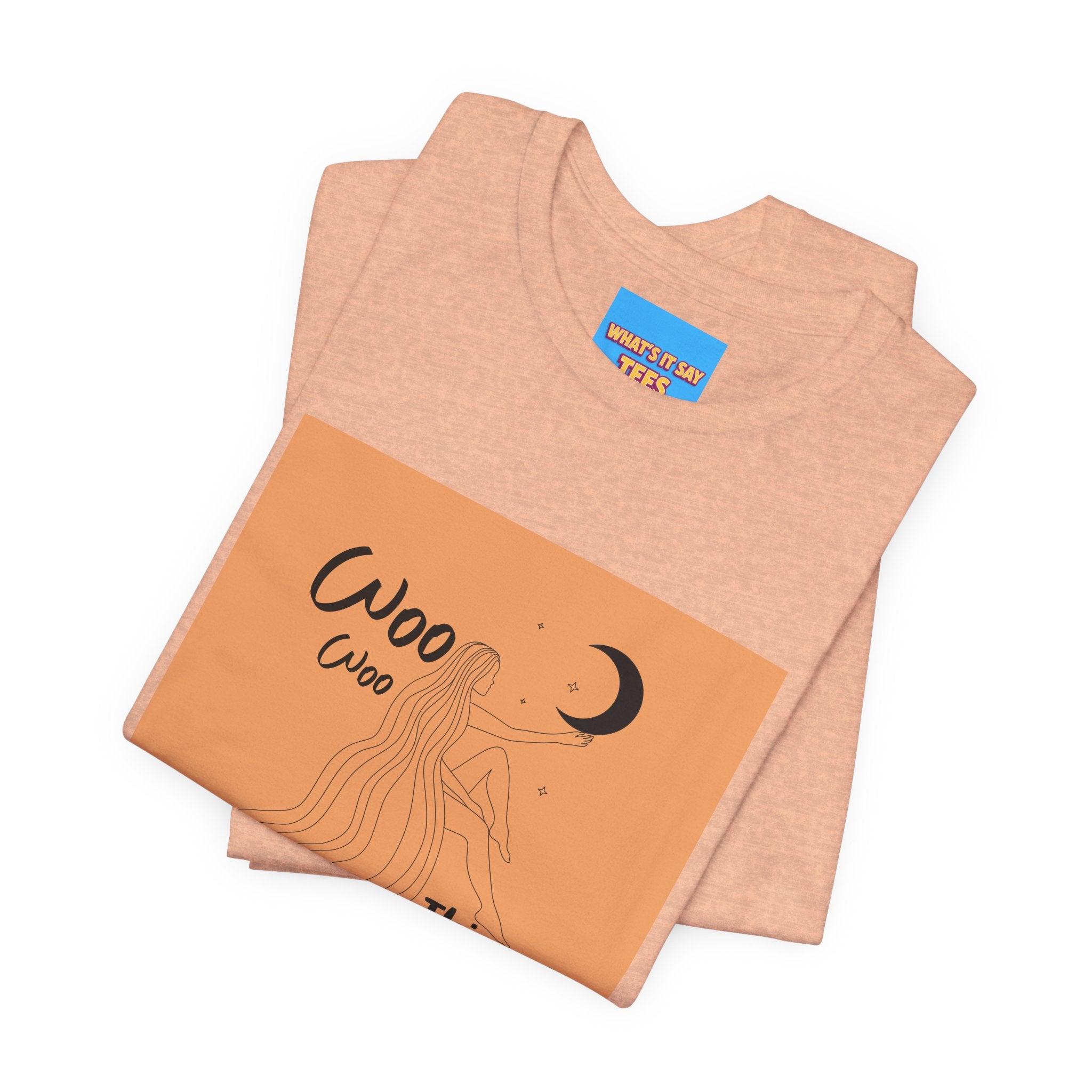 What's It Say Tees- WOO WOO Things