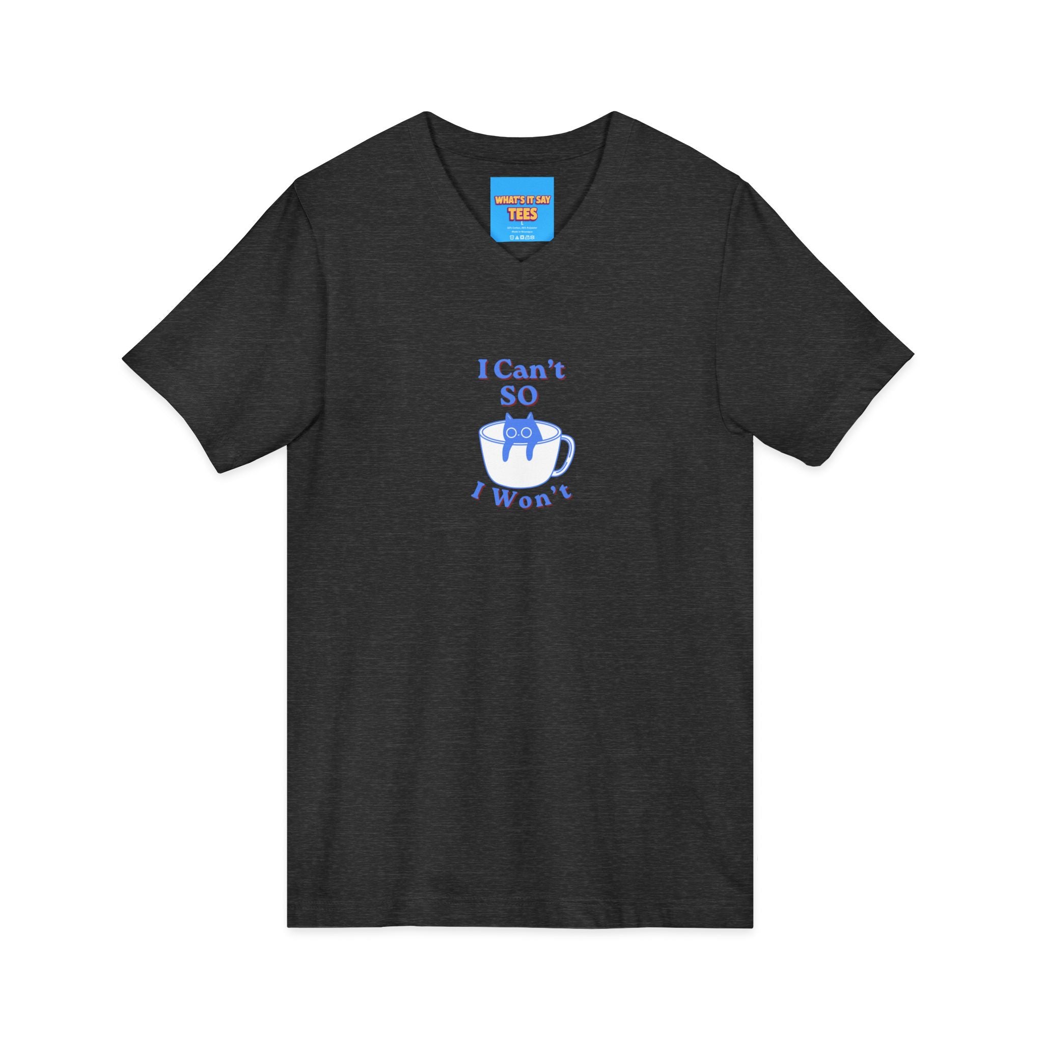 What's It Say Tees- I Can't So I Won't Cat V-Neck Tee