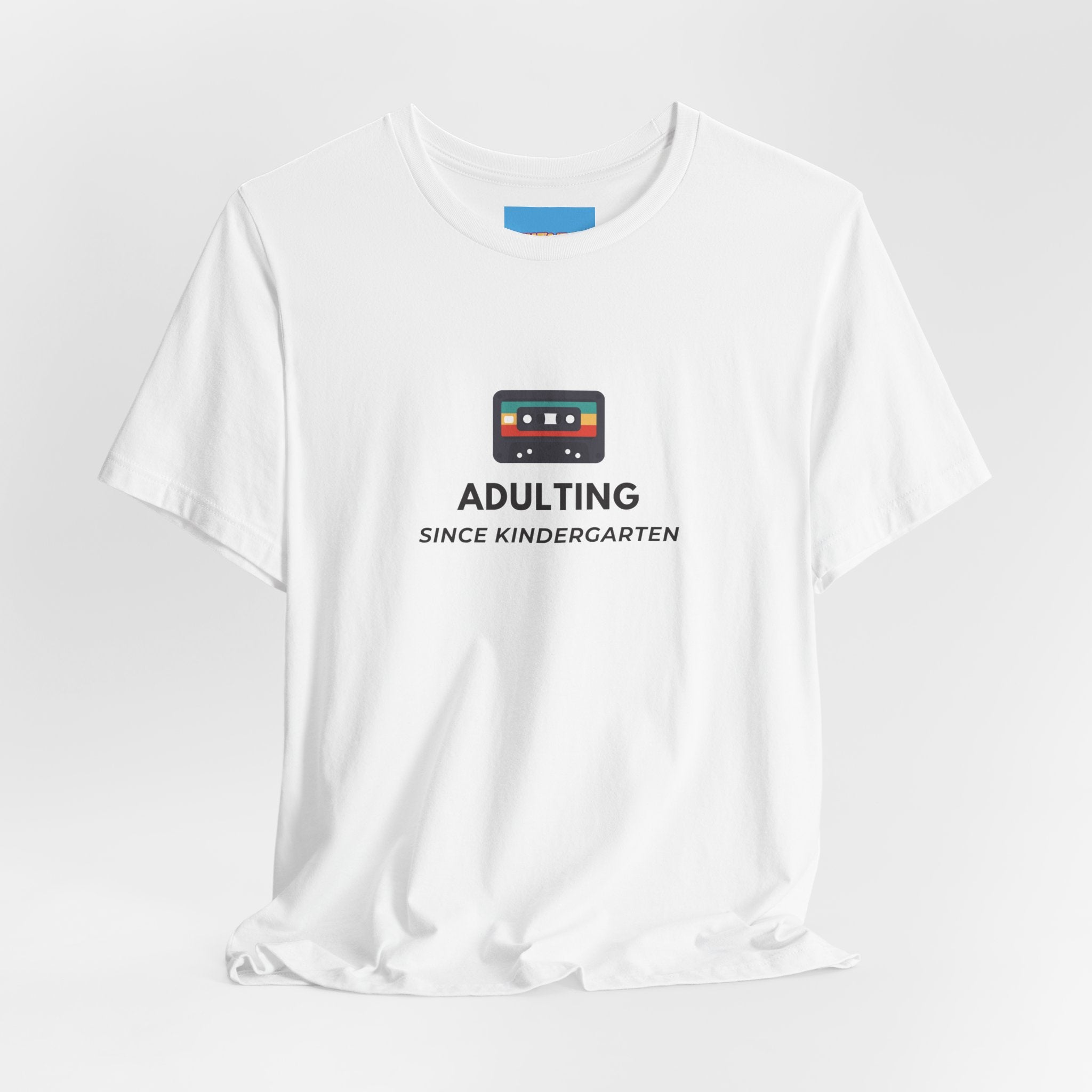 What's It Say Tees – Adulting Since Kindergarten