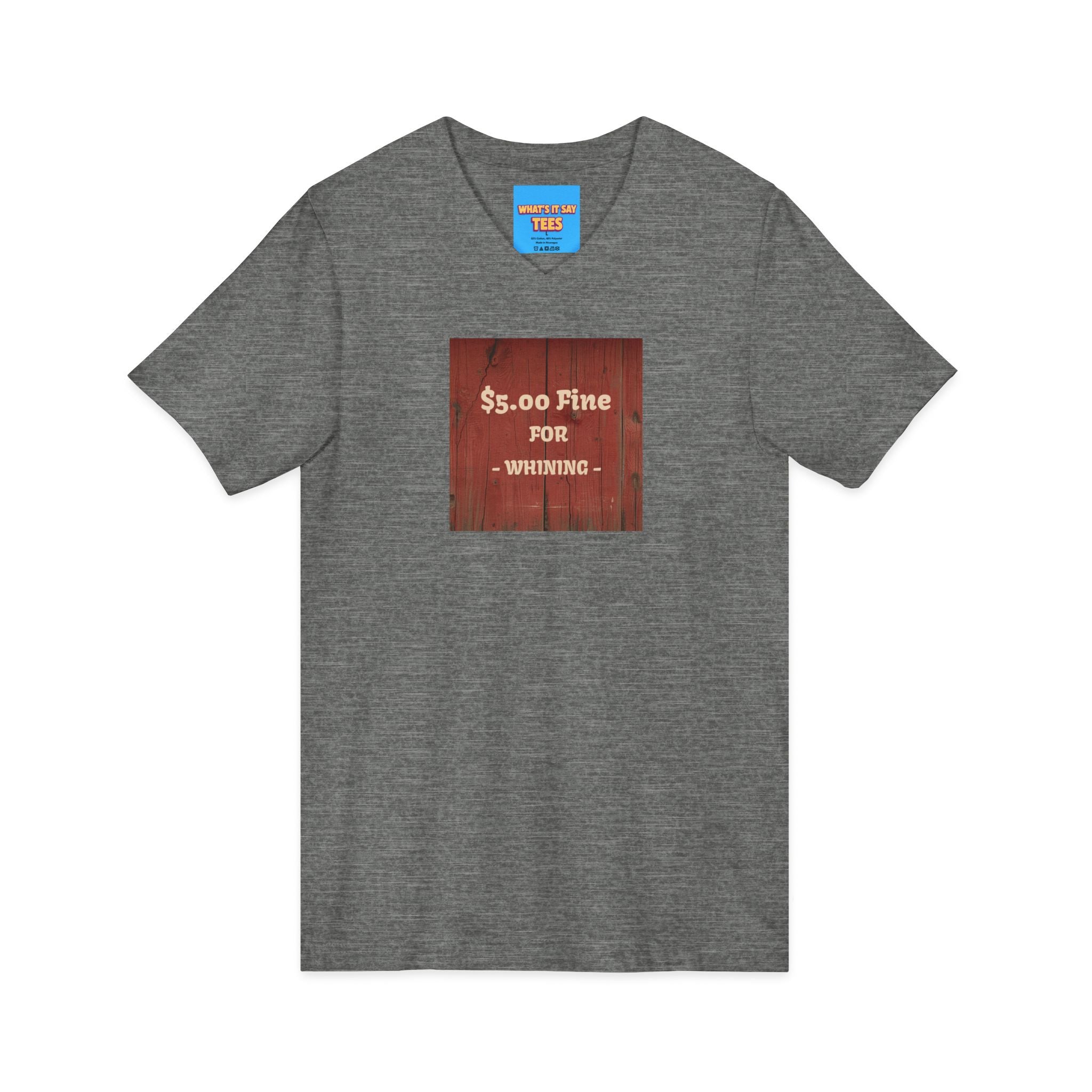 What's It Say Tees- $5.00 Fine for Whining V‑Neck Tee
