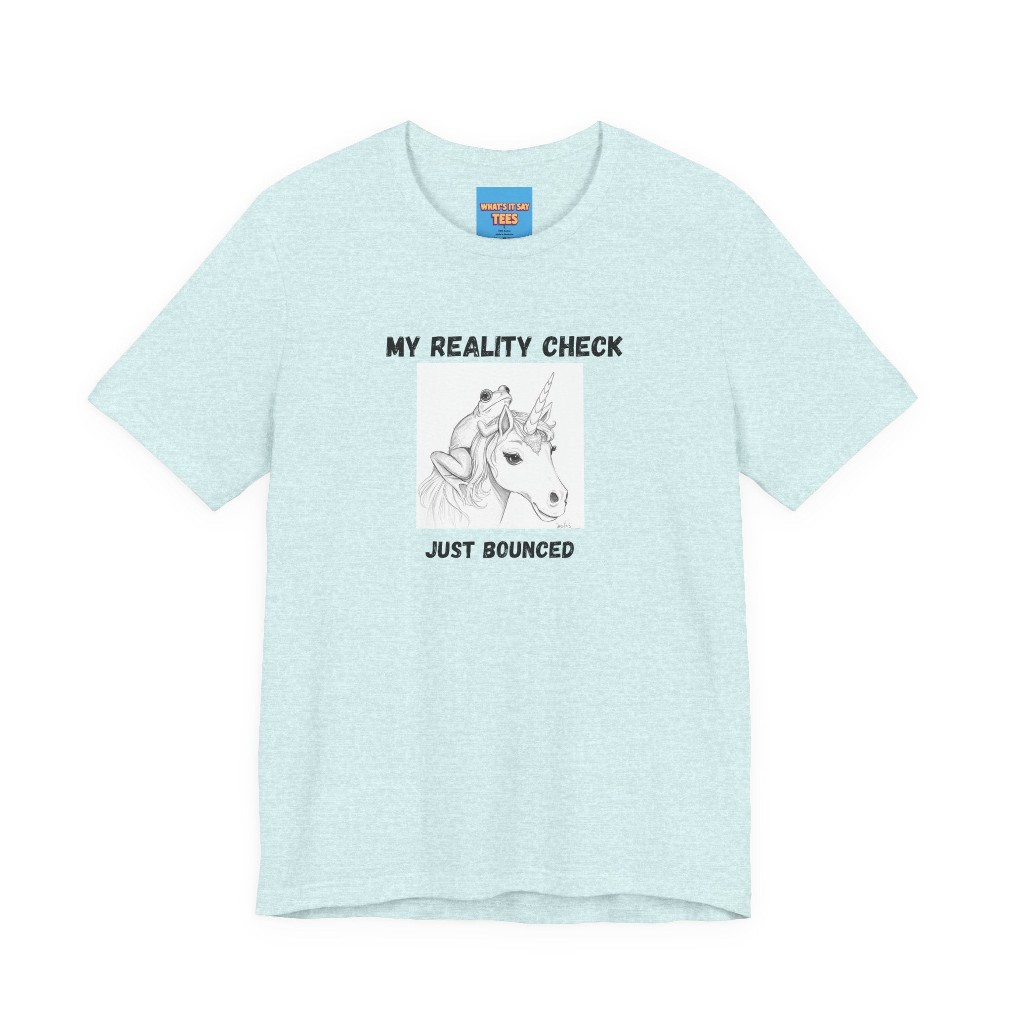 What's It Say Tees-My Reality Check Just Bounced Unicorn