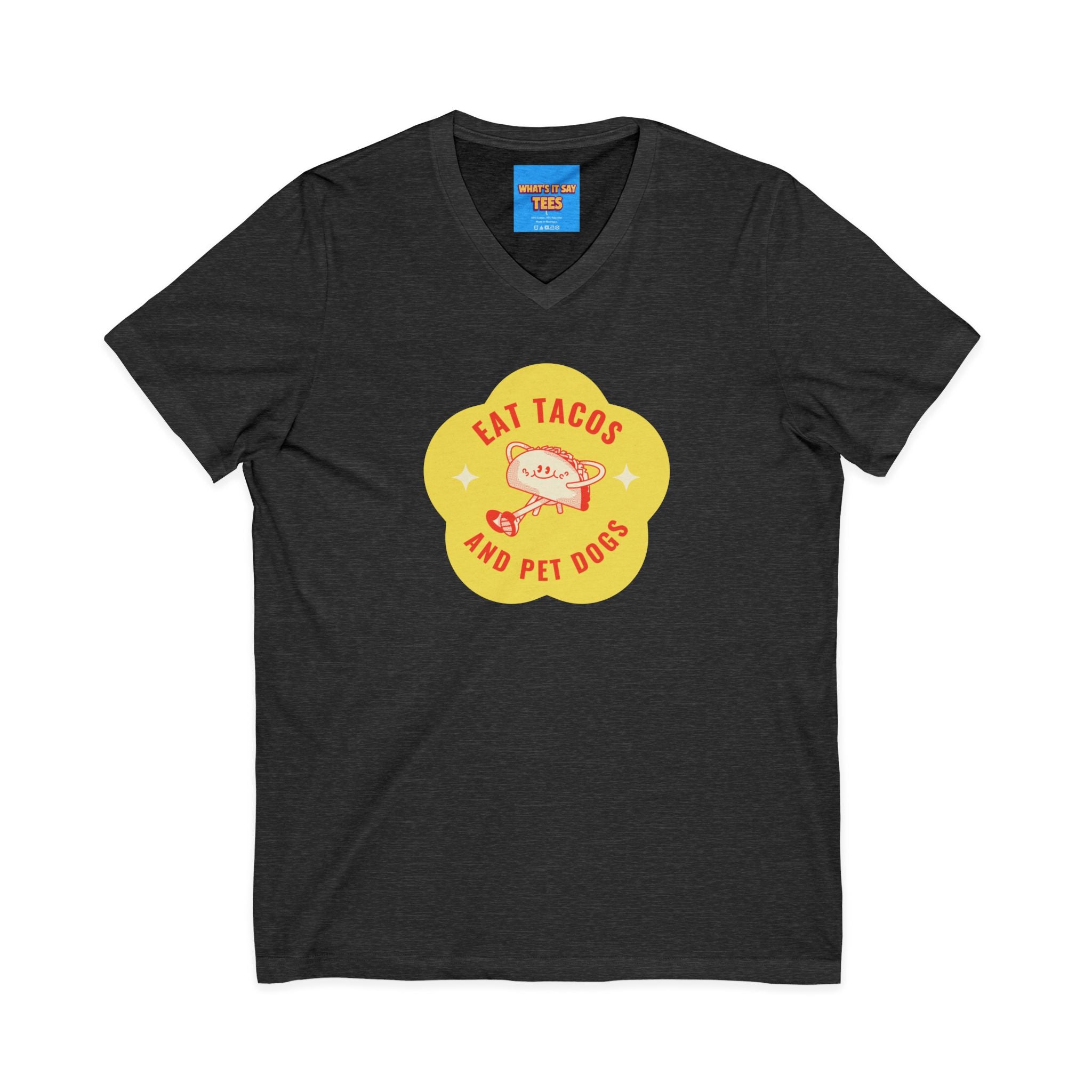 What's It Say Tees — "Eat Tacos and Pet Dogs" Graphic V‑Neck Tee