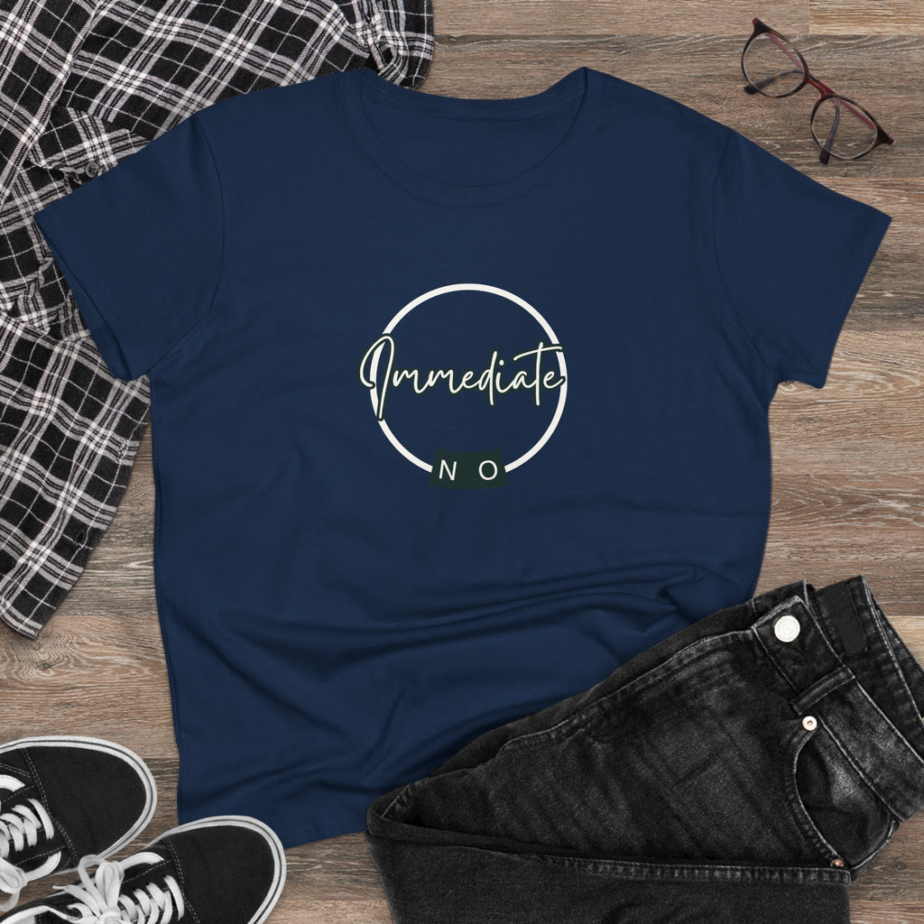 What's It Say Tees- "Immediate No" Women's T‑Shirt — Minimal Script Graphic Tee
