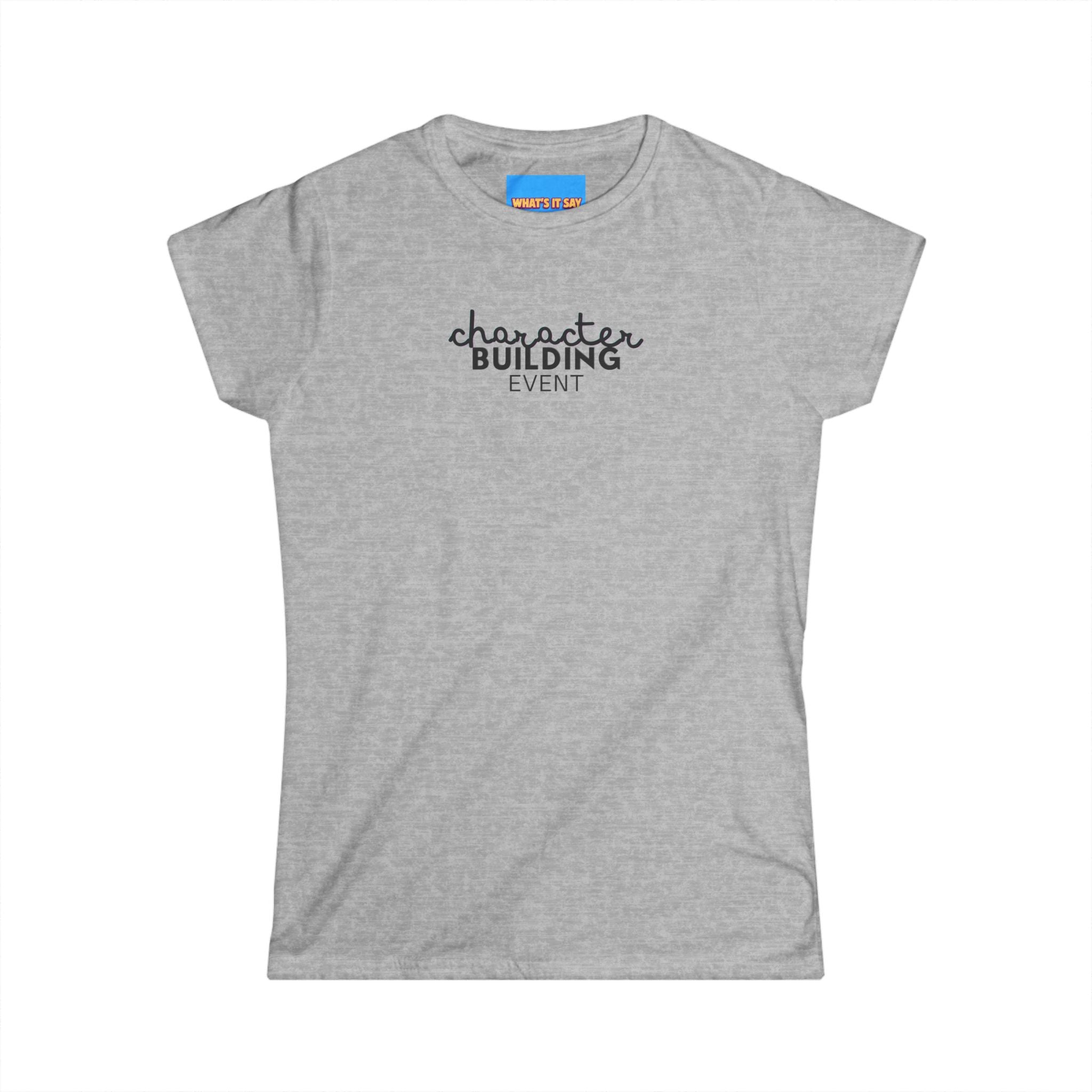 What's It Say Tees-Character Building Event Women's Tee — Minimal Script Logo Cotton T‑Shirt