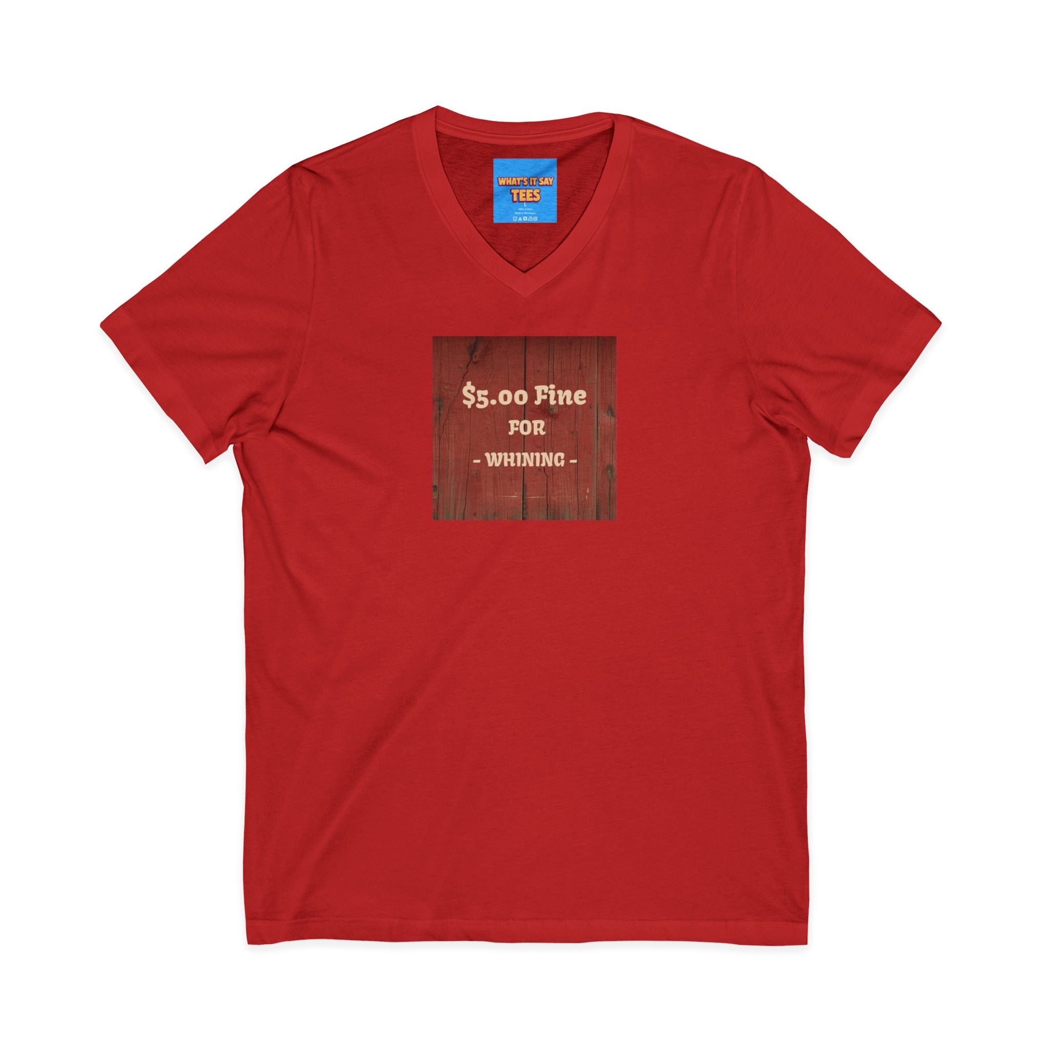 What's It Say Tees- $5.00 Fine for Whining V‑Neck Tee