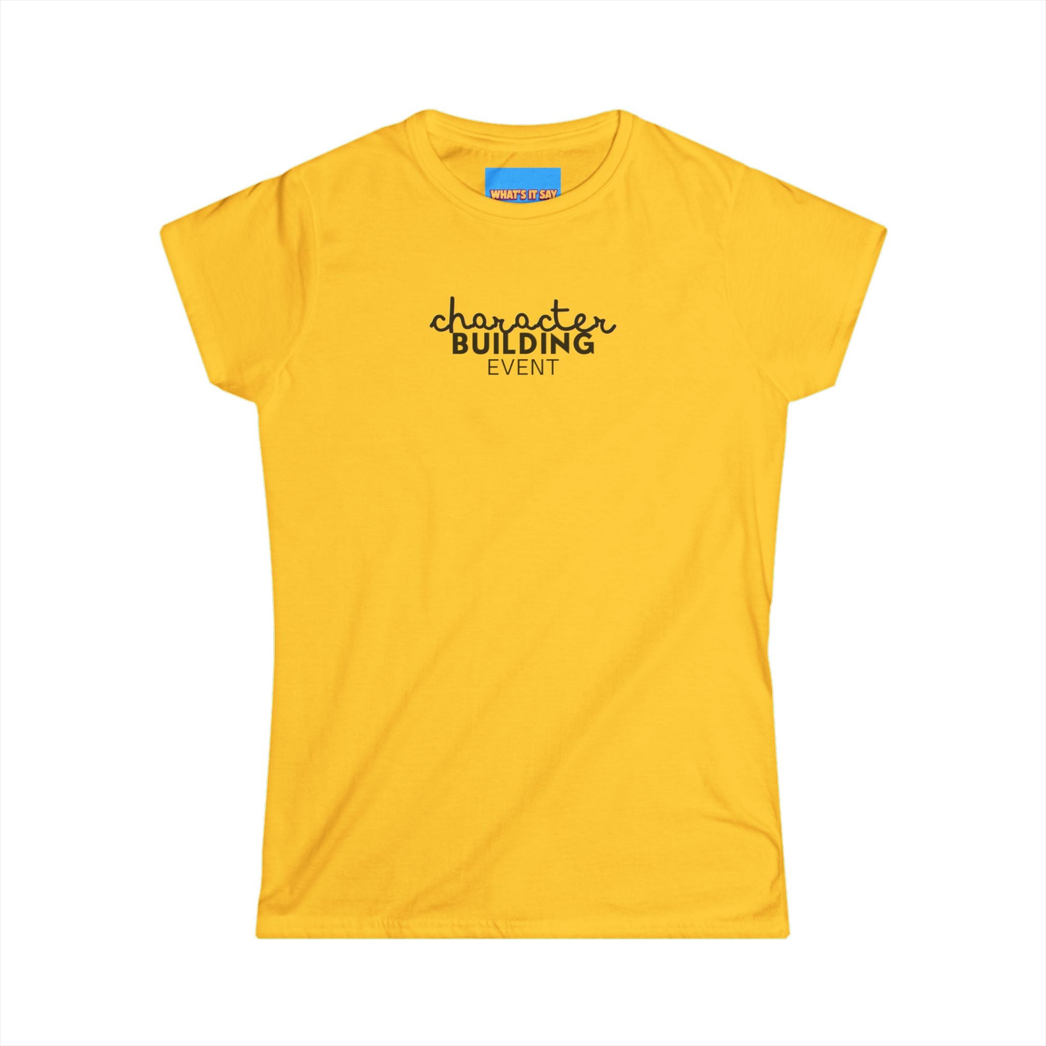 What's It Say Tees-Character Building Event Women's Tee — Minimal Script Logo Cotton T‑Shirt