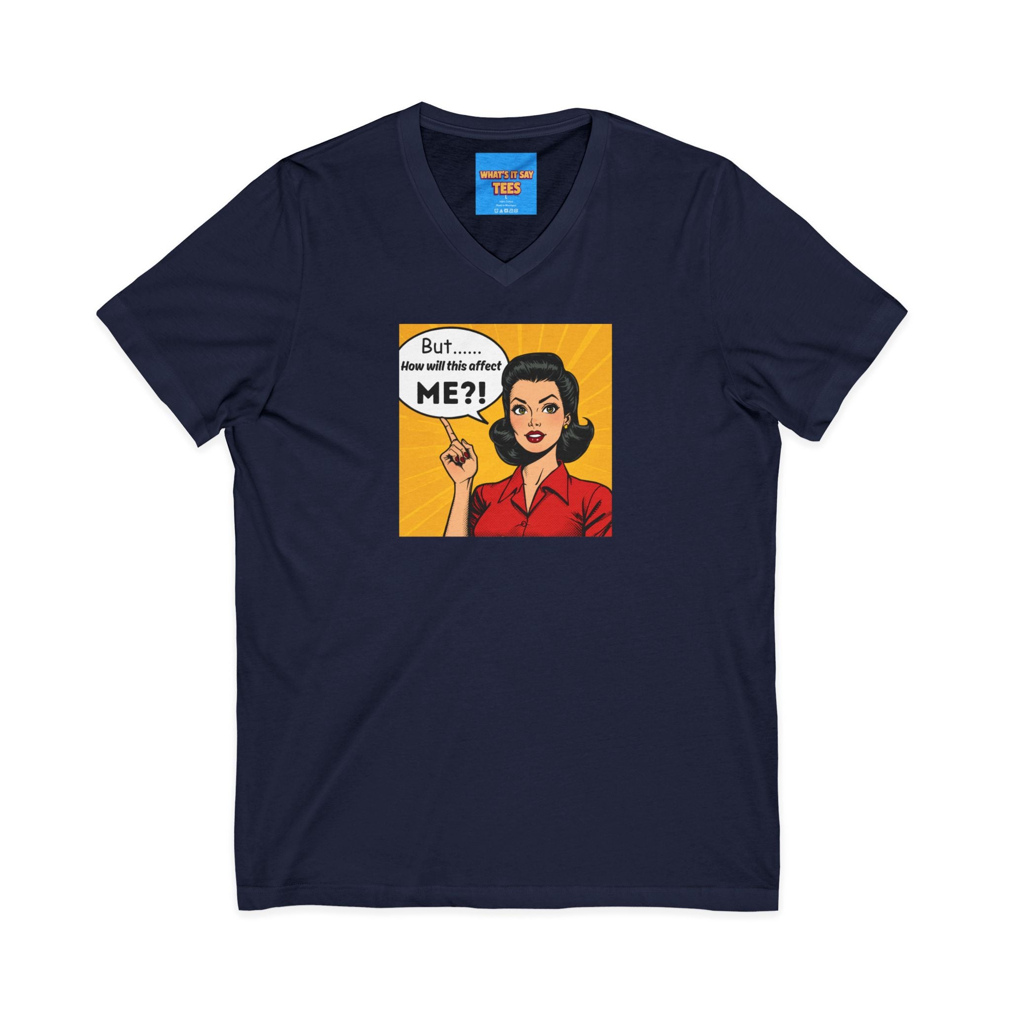 What's It Say Tees- But...How will this affect ME?!