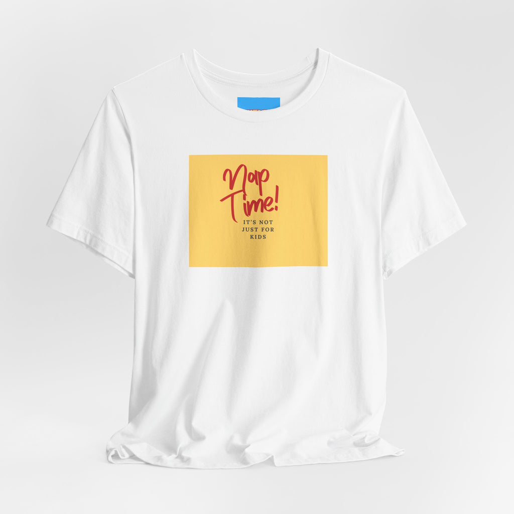 What's It Say Tees-Nap Time! It's Not Just For Kids