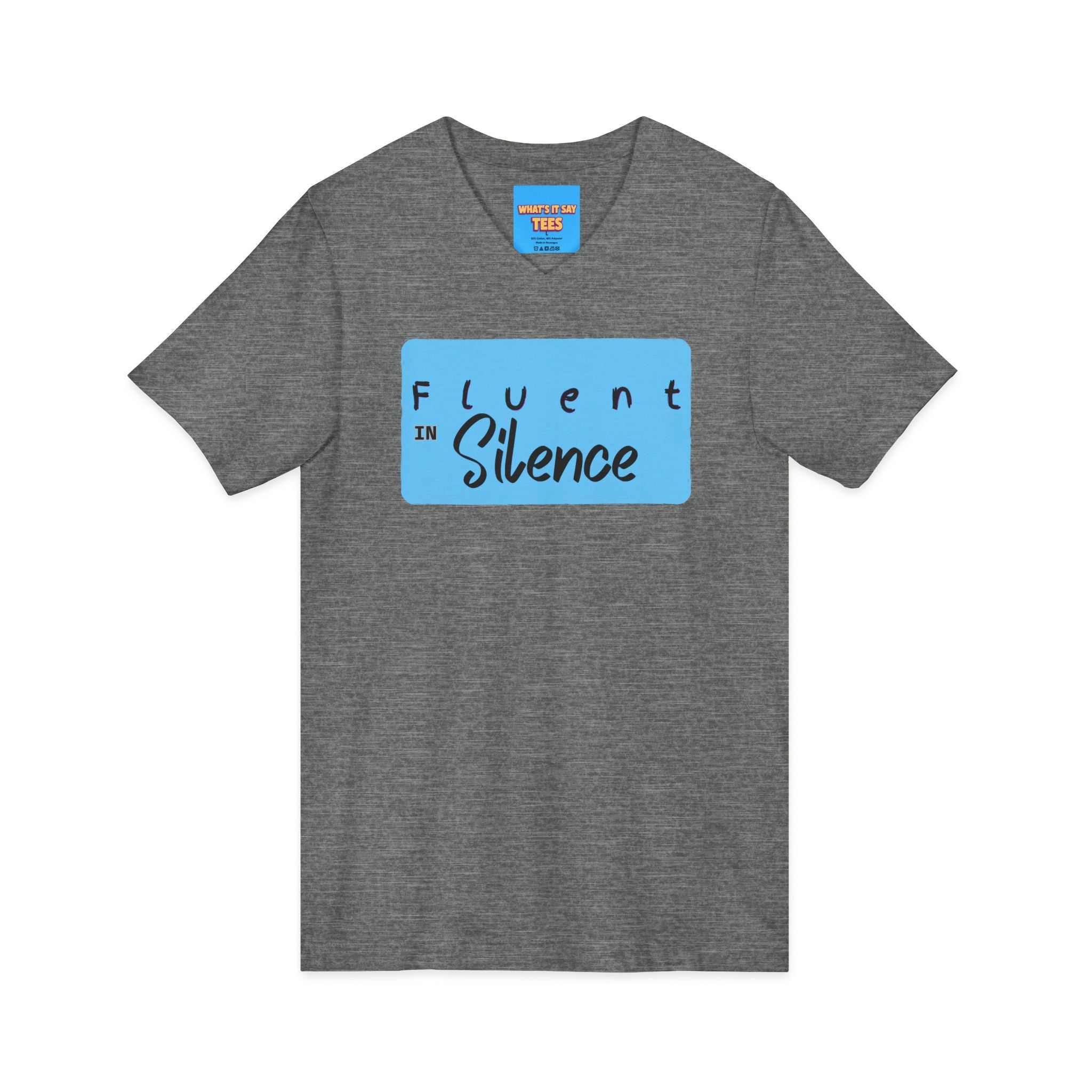 What's It Say Tees-Fluent in Silence V-Neck Tee — Quiet Confidence Graphic T-Shirt