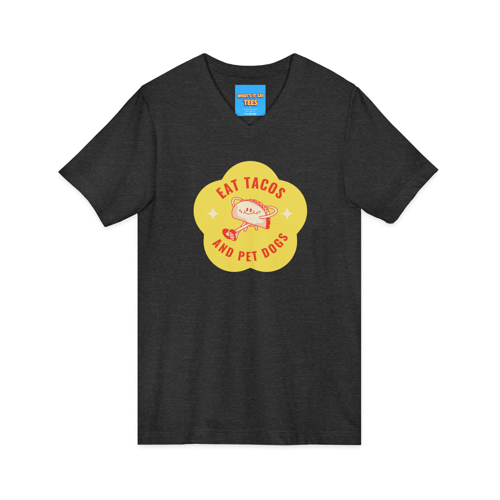 What's It Say Tees — "Eat Tacos and Pet Dogs" Graphic V‑Neck Tee