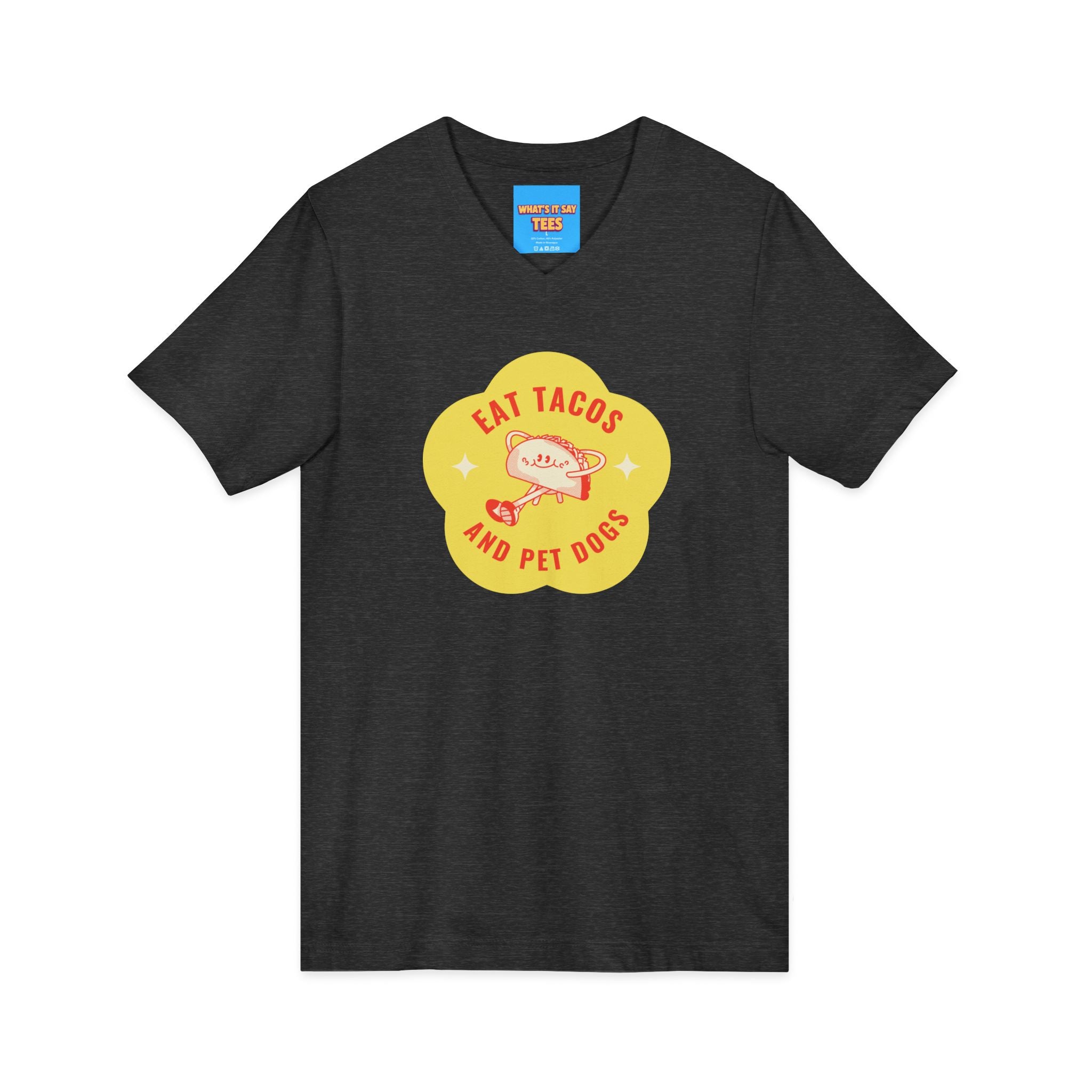 What's It Say Tees — "Eat Tacos and Pet Dogs" Graphic V‑Neck Tee