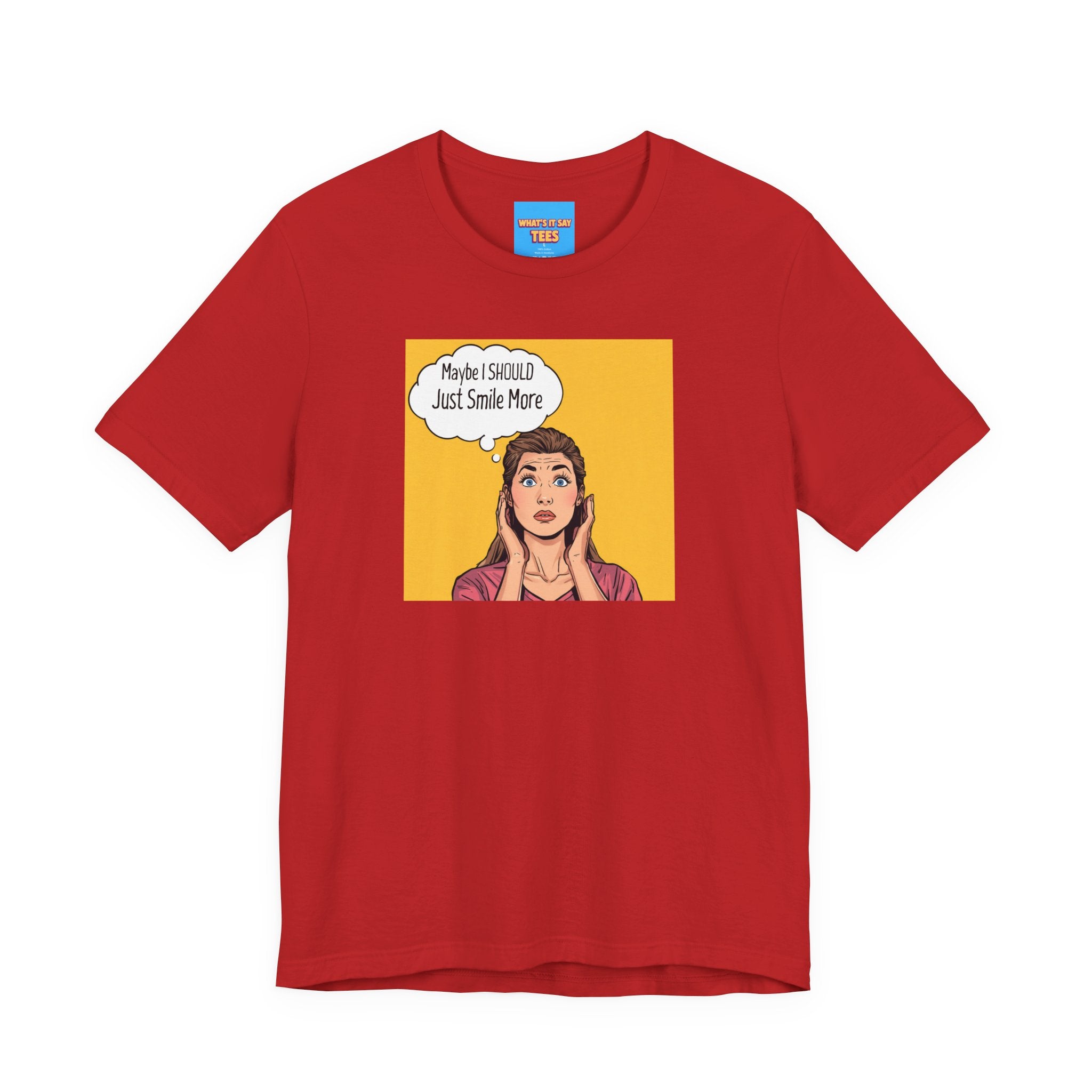 What's It Say Tees- Maybe I should just smile more