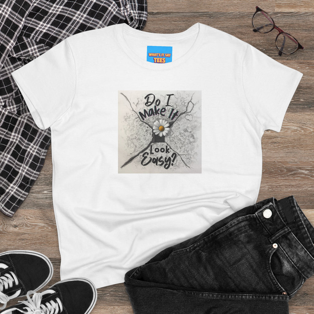 What's It Say- Do I Make It Look Easy? Daisy Graphic Tee — Women's Casual Inspirational T-Shirt