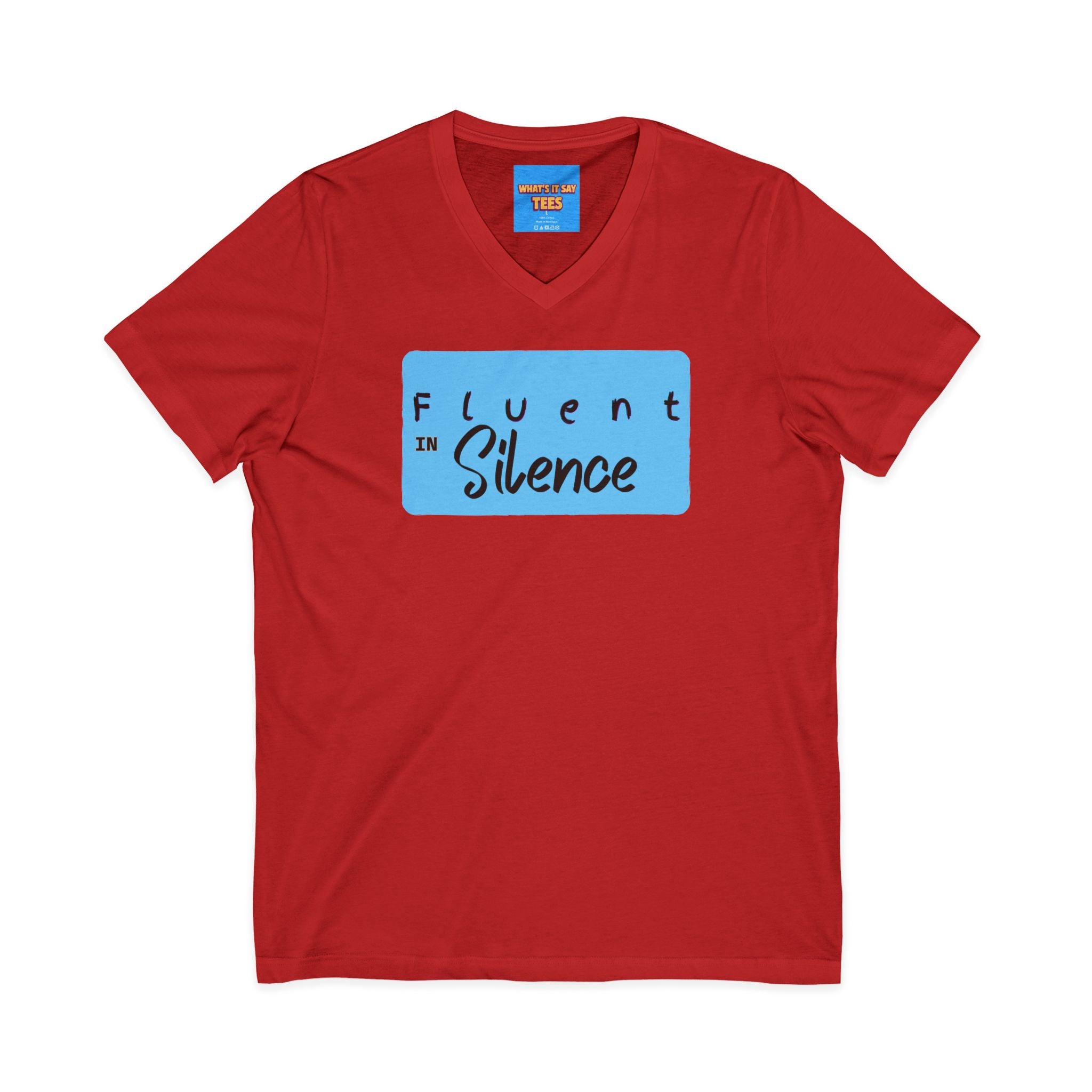 What's It Say Tees-Fluent in Silence V-Neck Tee — Quiet Confidence Graphic T-Shirt
