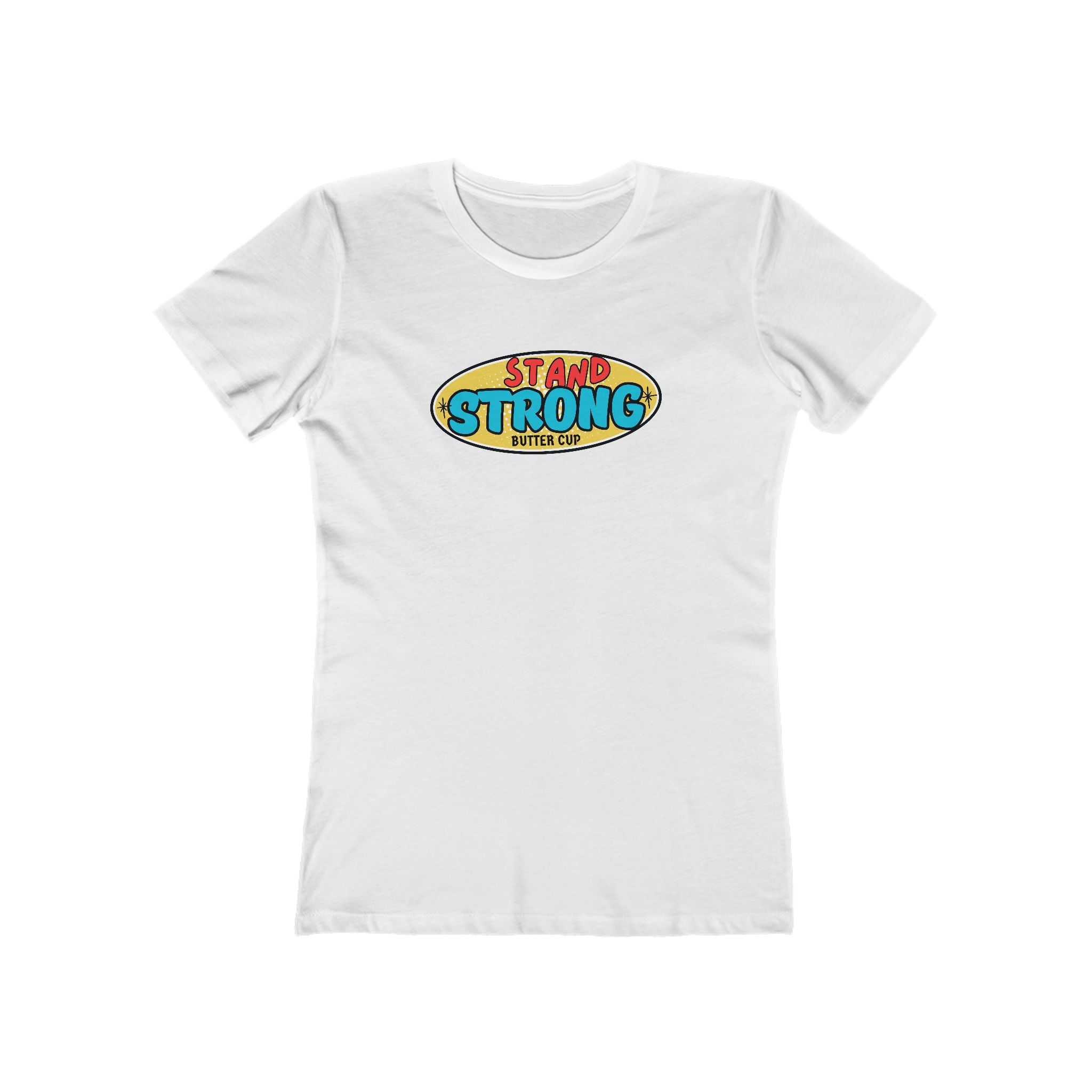 What's It Say Tees- Stand Strong Buttercup
