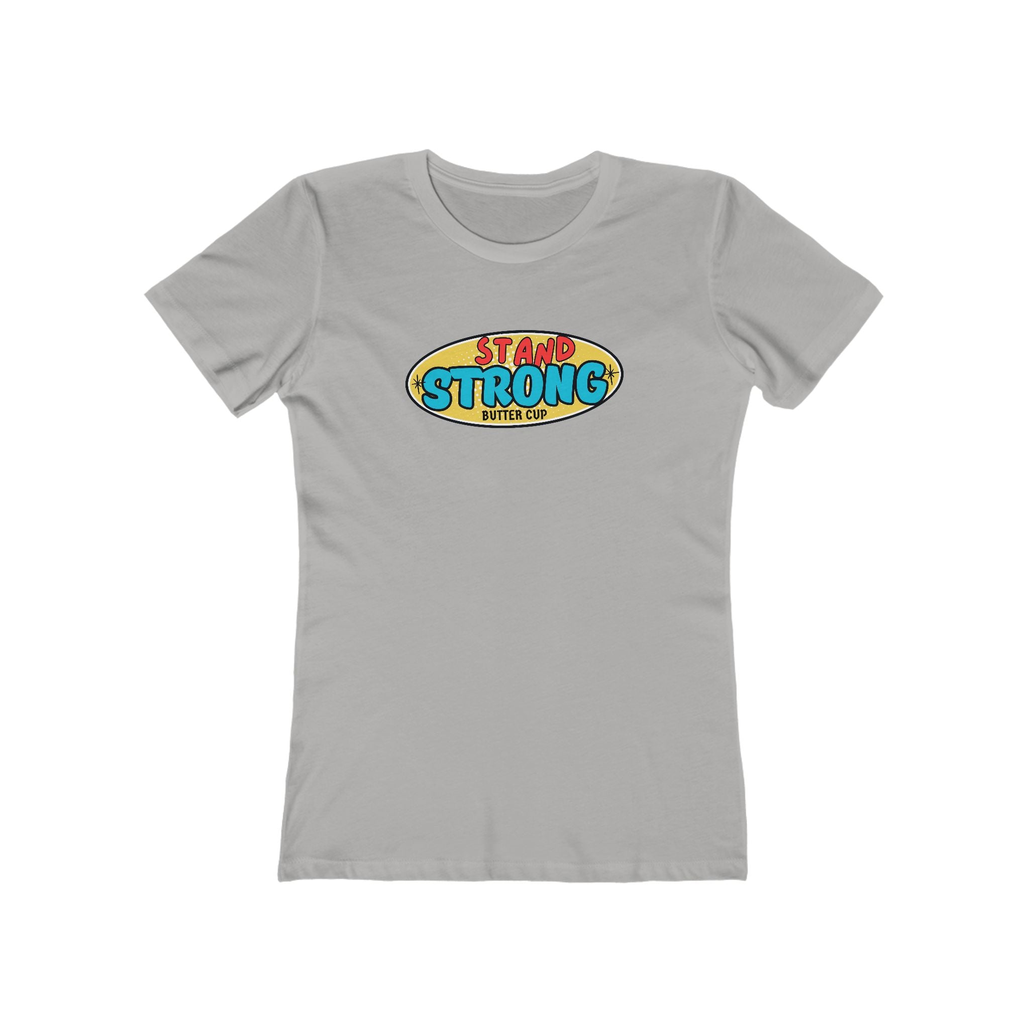 What's It Say Tees- Stand Strong Buttercup