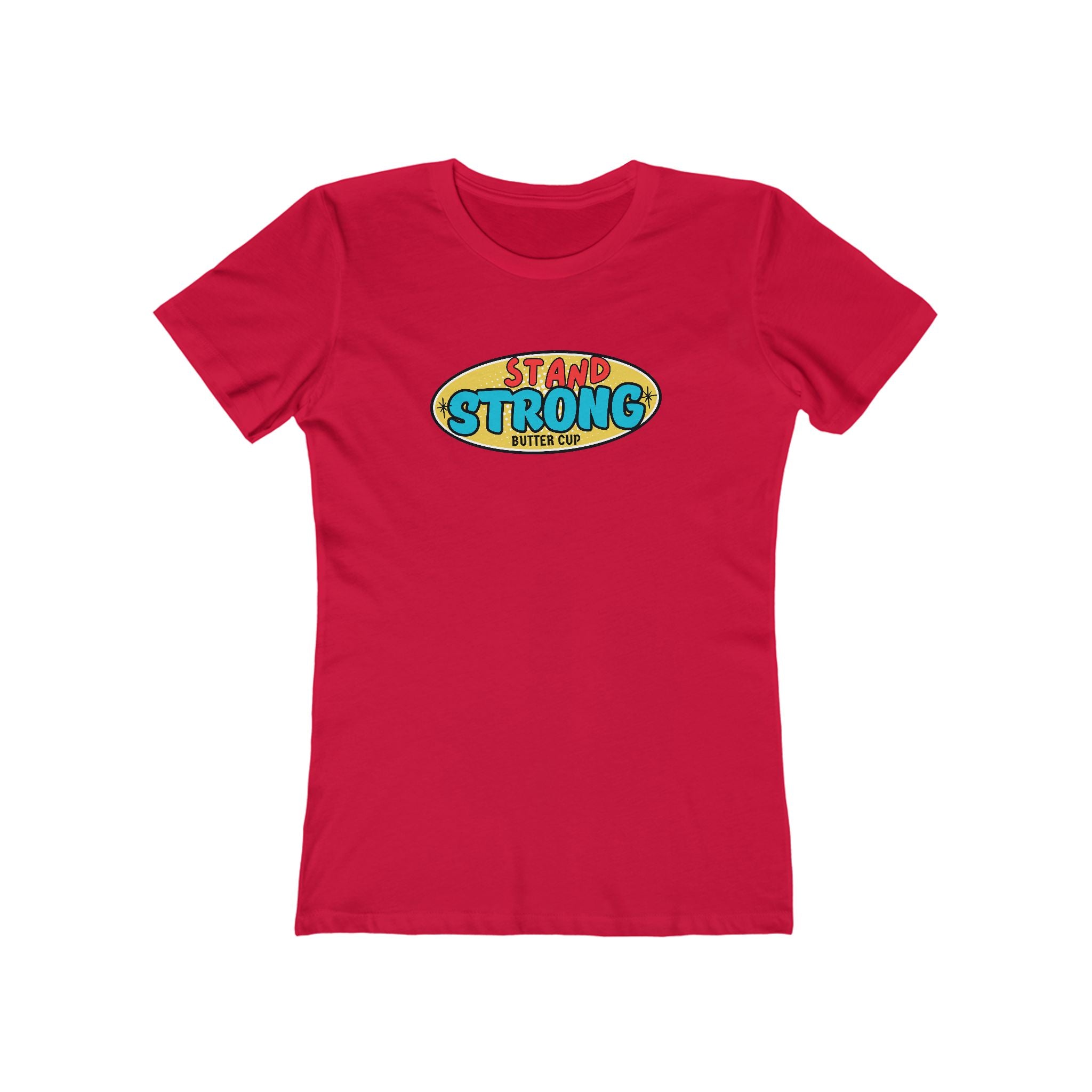 What's It Say Tees- Stand Strong Buttercup