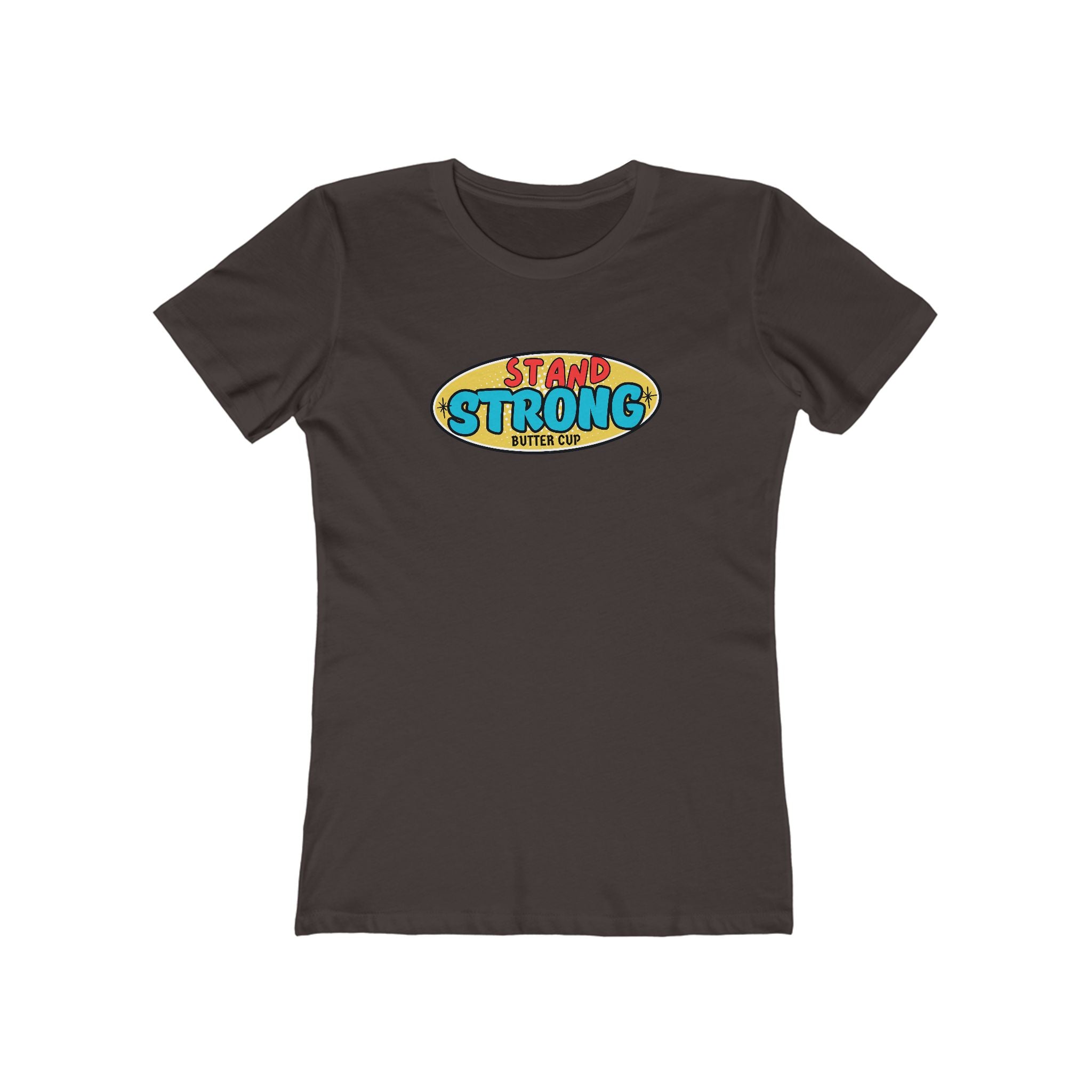 What's It Say Tees- Stand Strong Buttercup