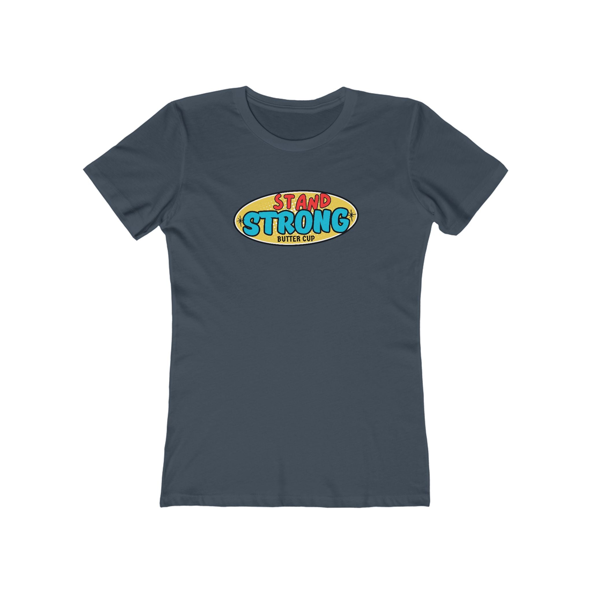 What's It Say Tees- Stand Strong Buttercup