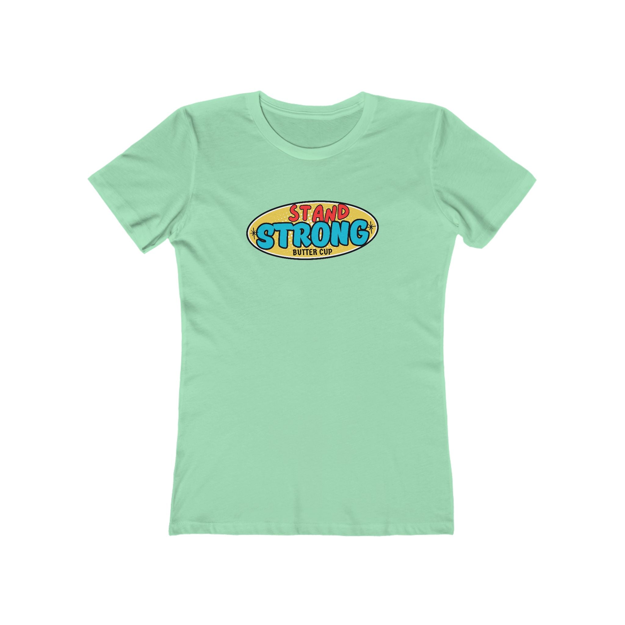 What's It Say Tees- Stand Strong Buttercup