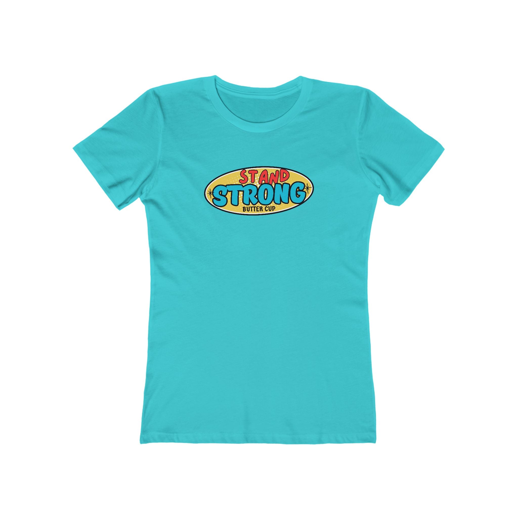What's It Say Tees- Stand Strong Buttercup