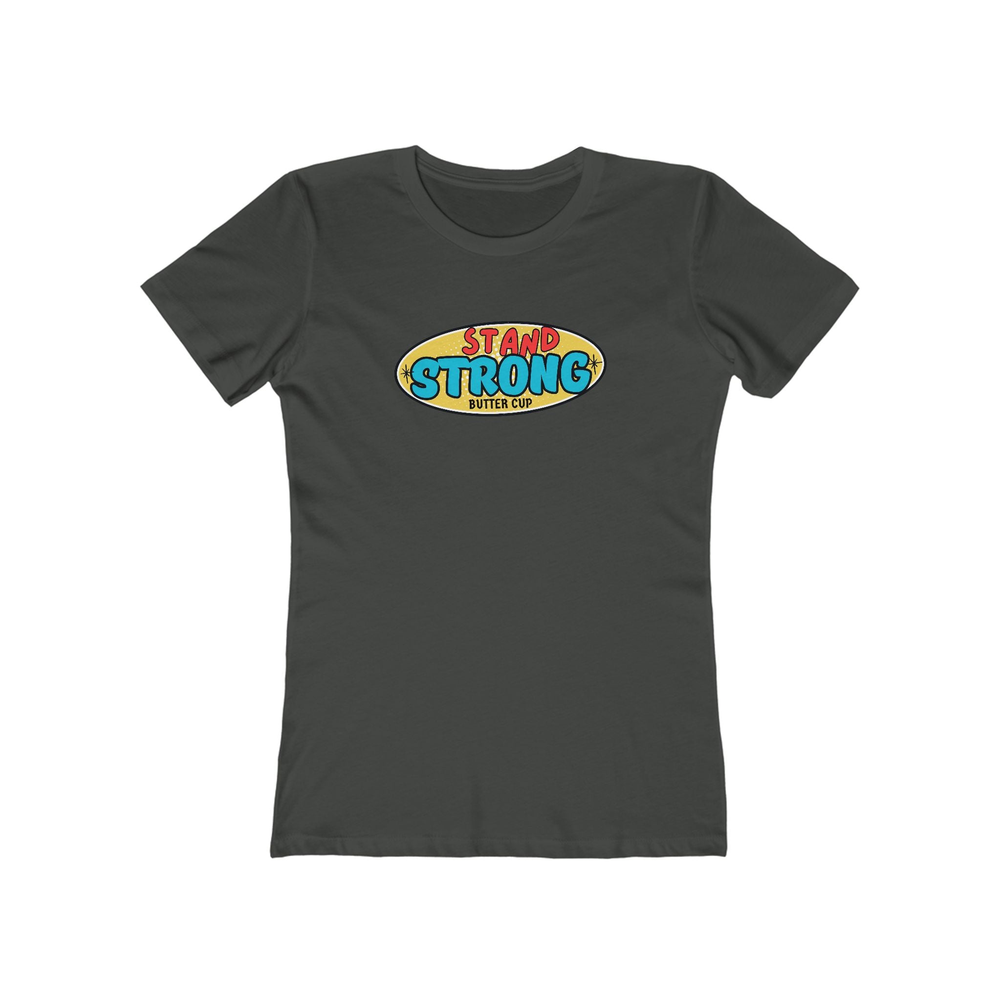 What's It Say Tees- Stand Strong Buttercup