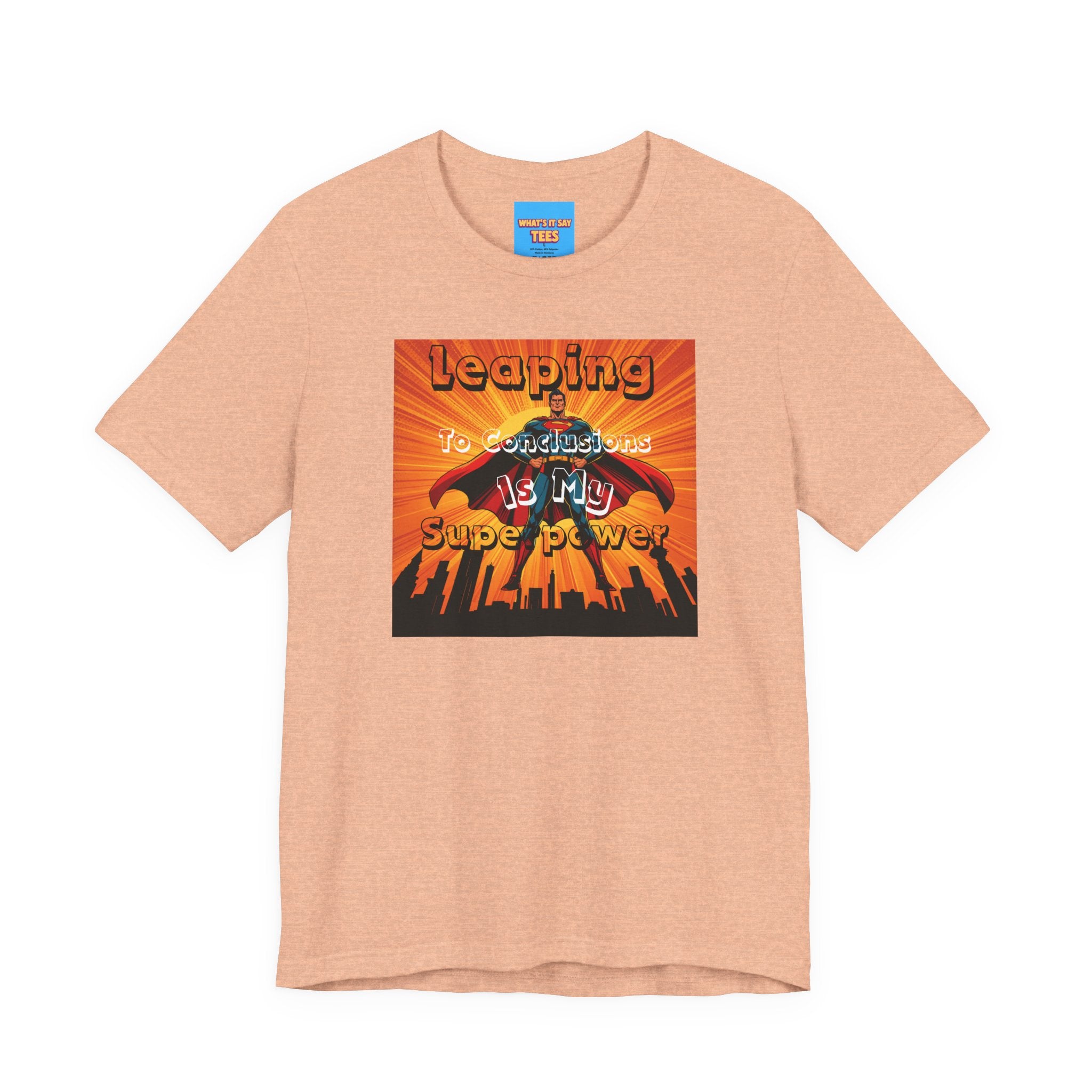 What's It Say Tees- Leaping to conclusions is my super power