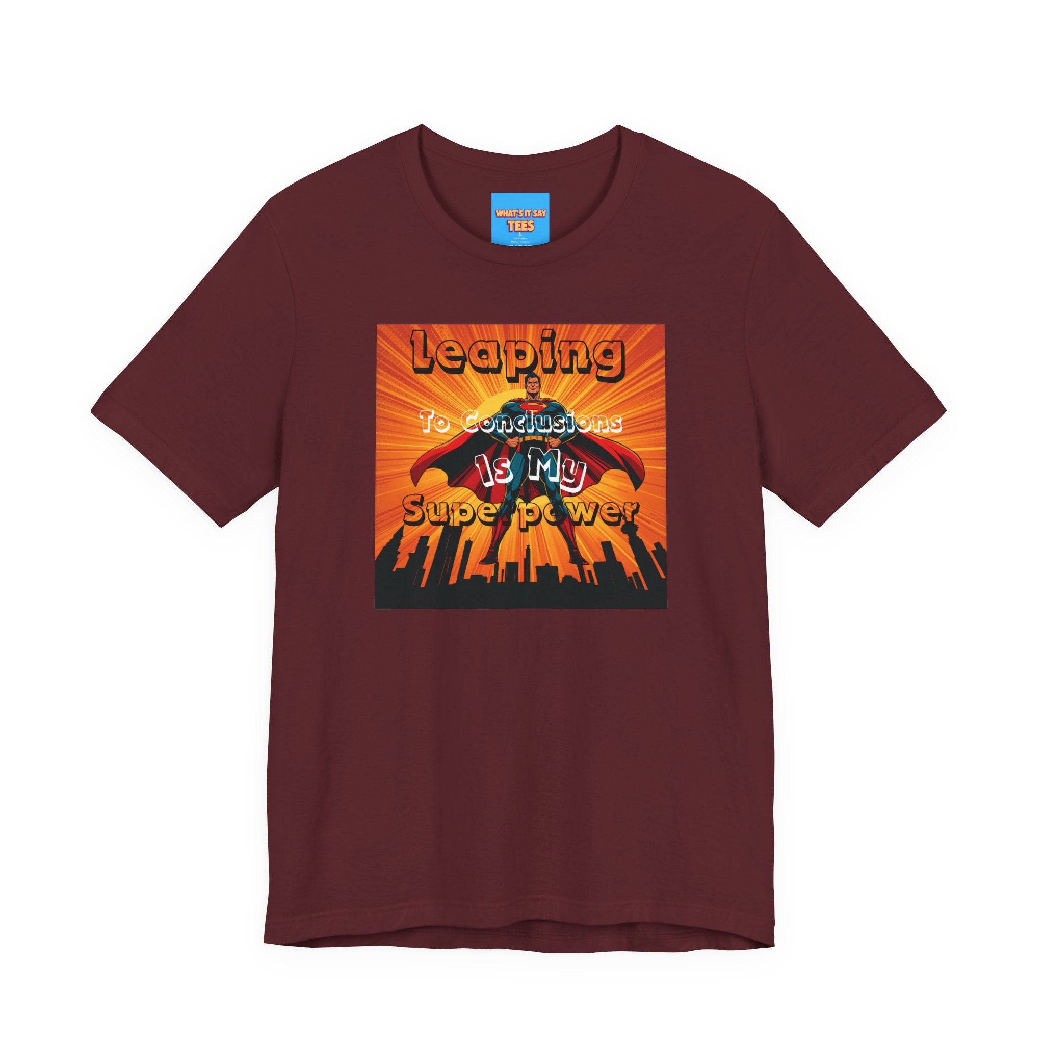 What's It Say Tees- Leaping to conclusions is my super power