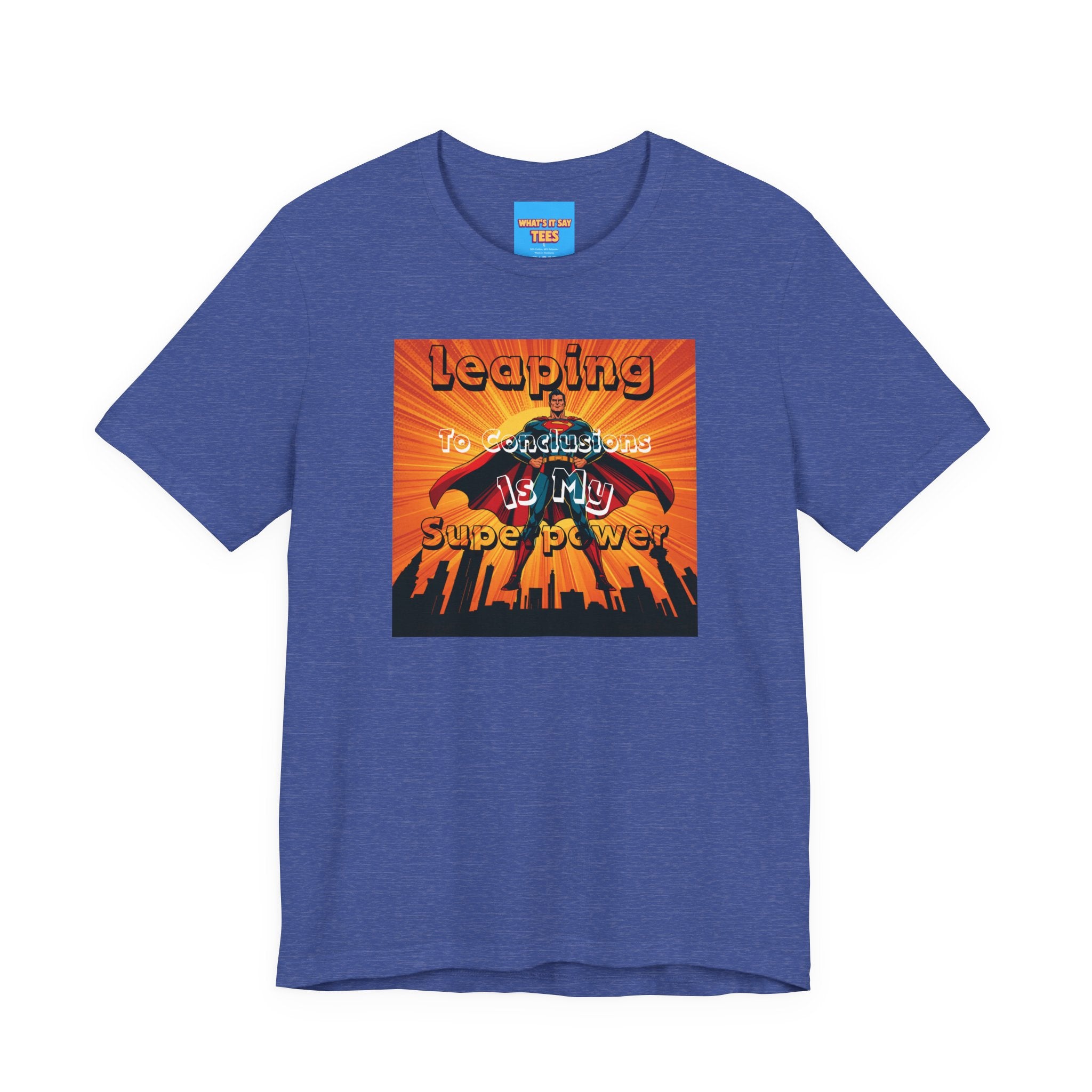 What's It Say Tees- Leaping to conclusions is my super power