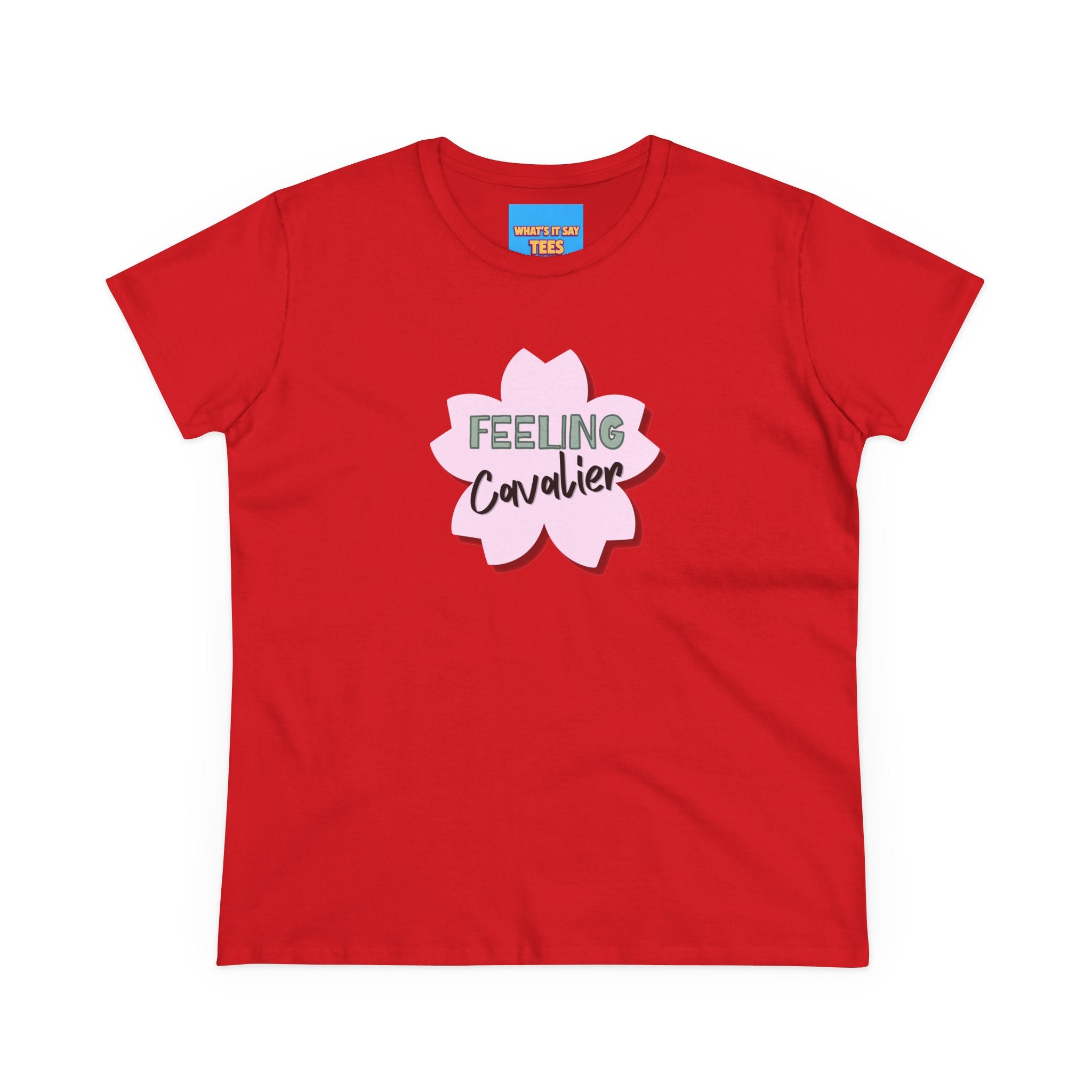 What's It Say Tees-Feeling Cavalier
