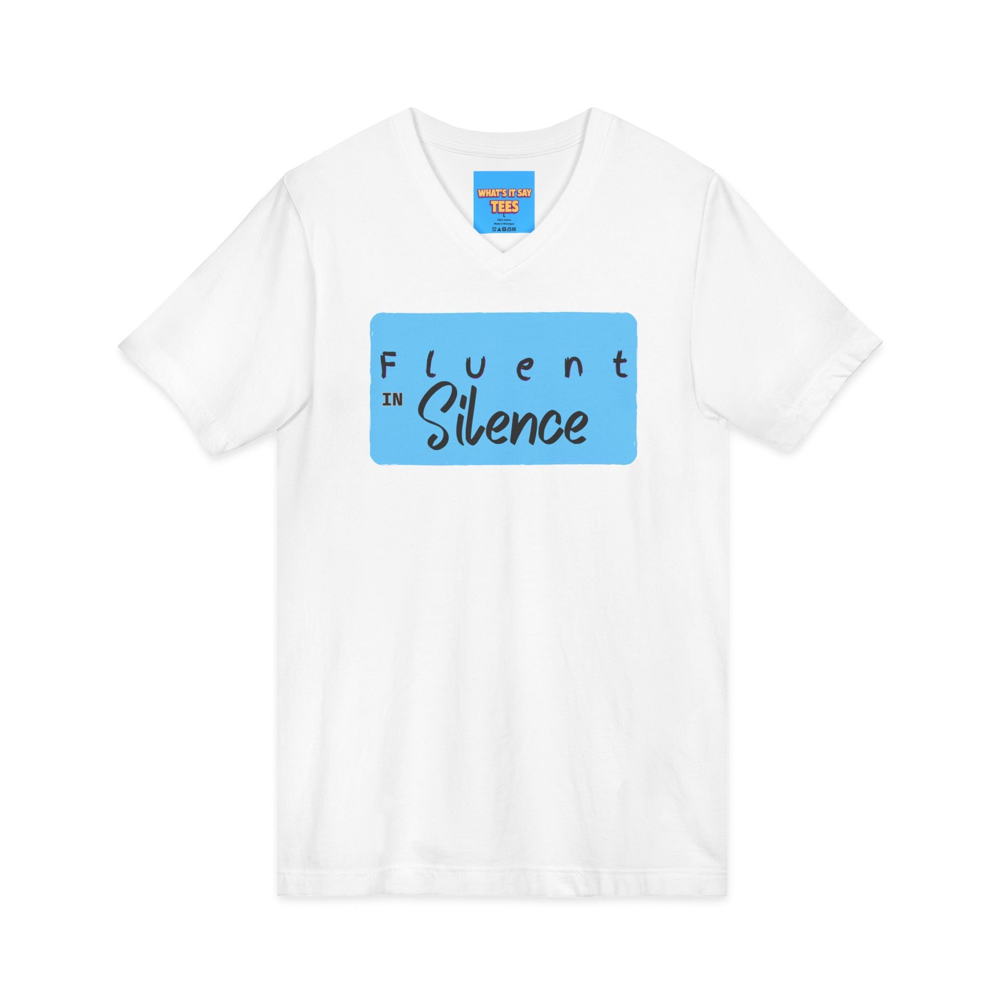 What's It Say Tees-Fluent in Silence V-Neck Tee — Quiet Confidence Graphic T-Shirt