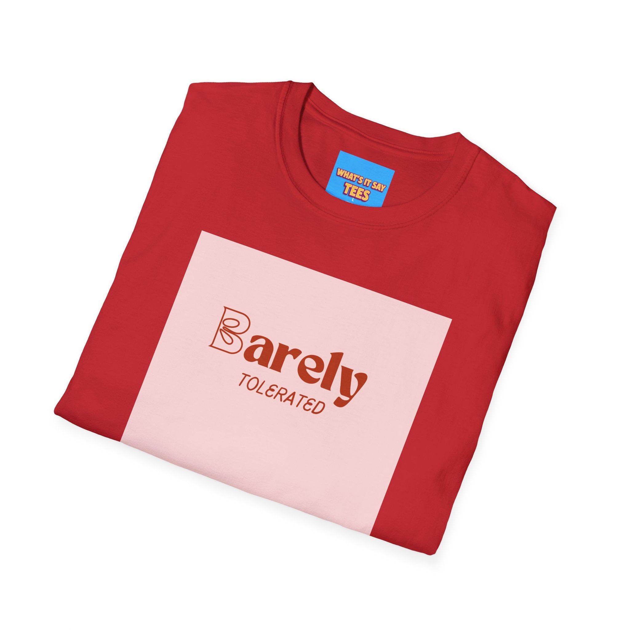 What's It Say Tees- Barely Tolerated
