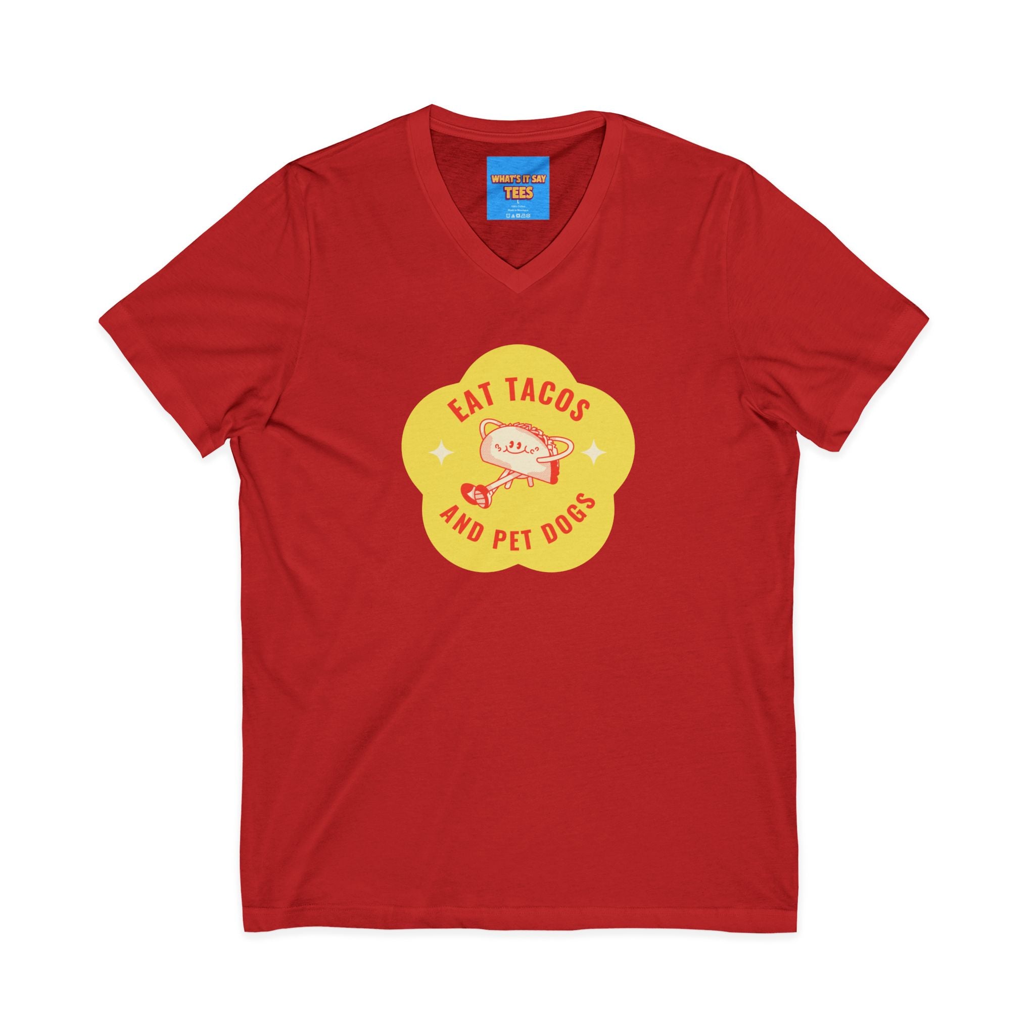 What's It Say Tees — "Eat Tacos and Pet Dogs" Graphic V‑Neck Tee