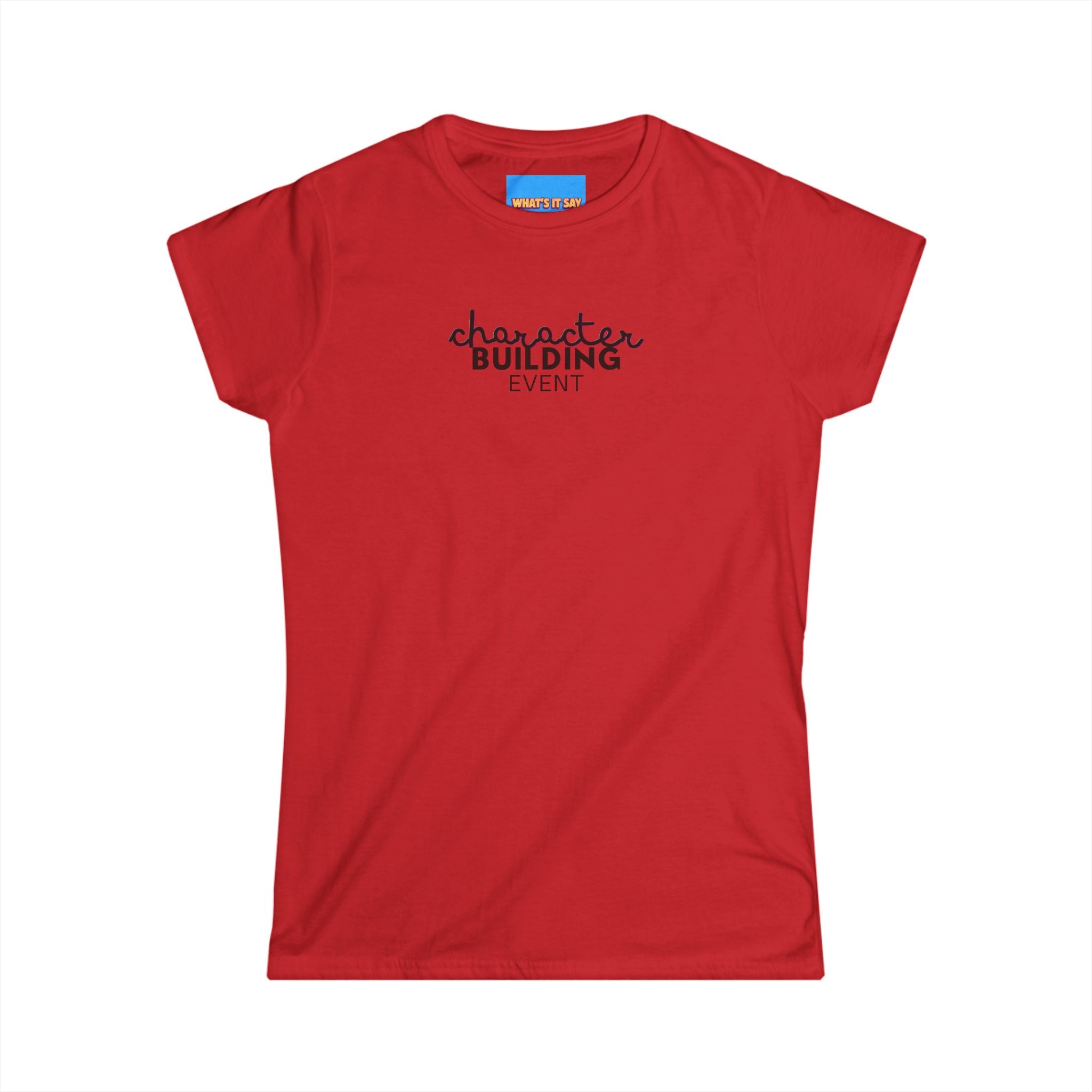 What's It Say Tees-Character Building Event Women's Tee — Minimal Script Logo Cotton T‑Shirt