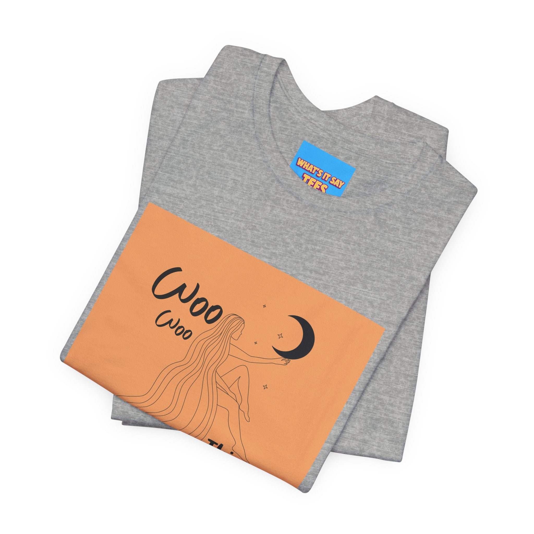 What's It Say Tees- WOO WOO Things